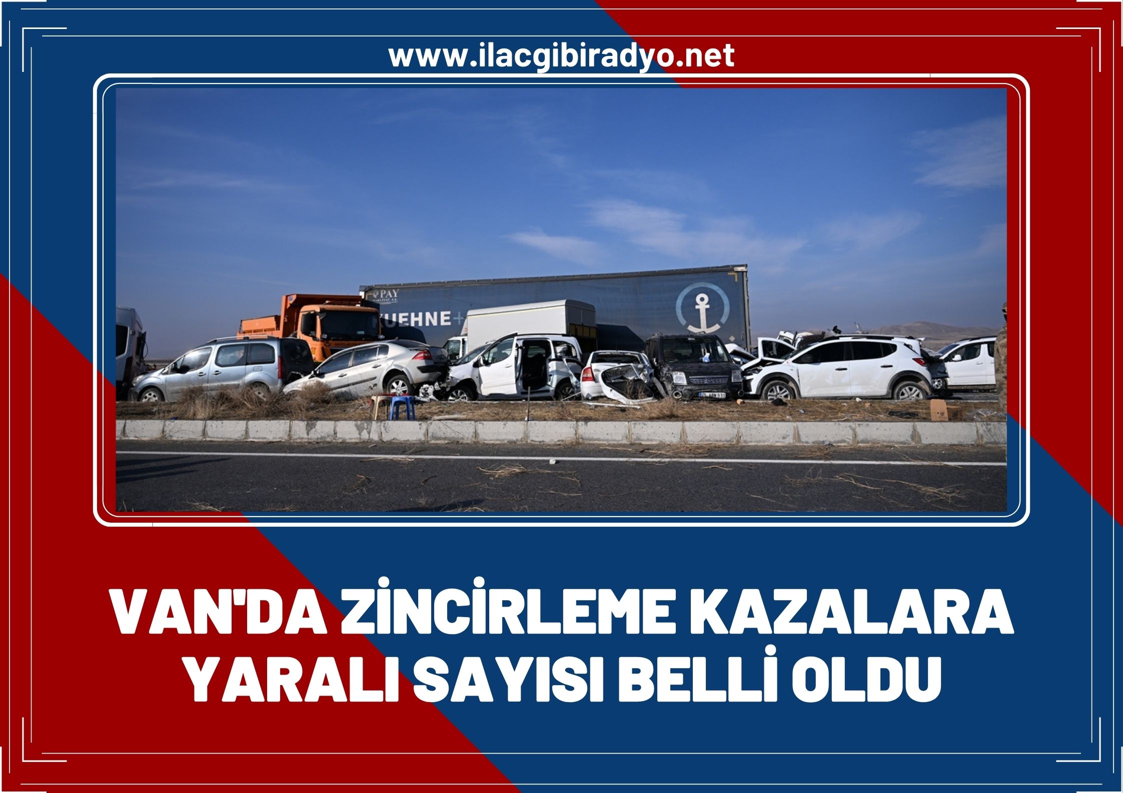 Van'daki zincirleme kazadaki yaralı sayısı arttı!