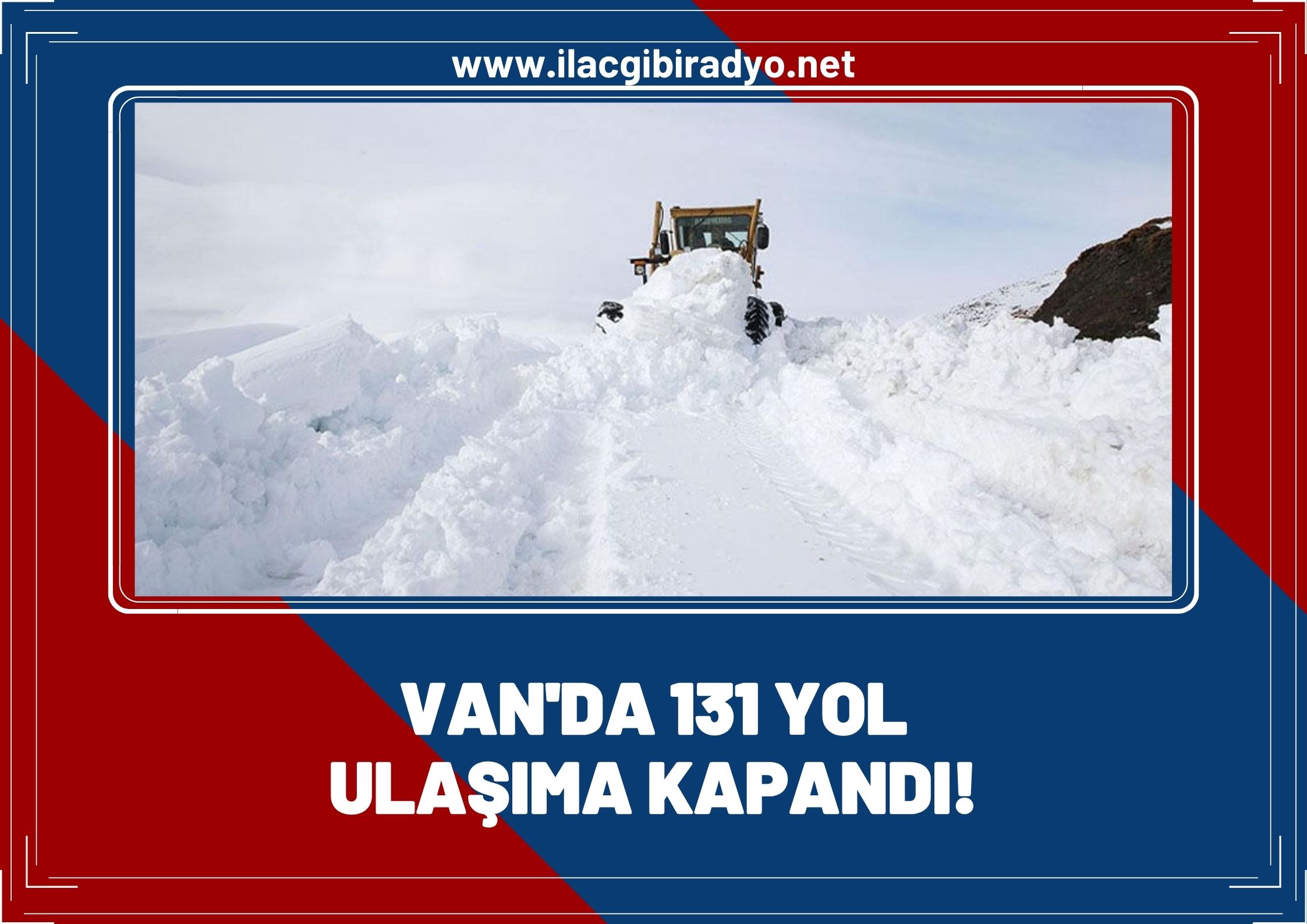 Van’da 131 yol ulaşıma kapandı