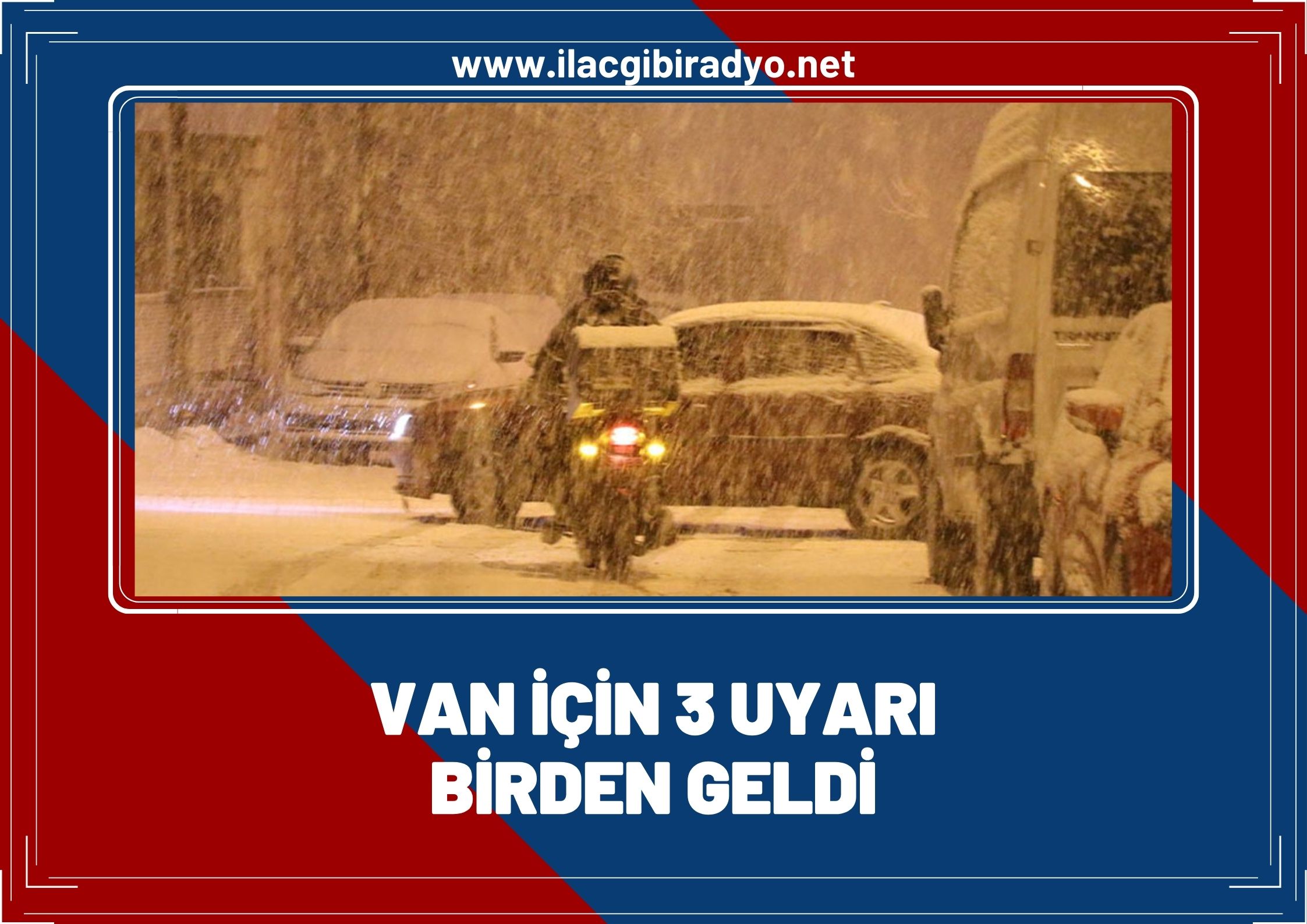 Van için 3 uyarı birden!