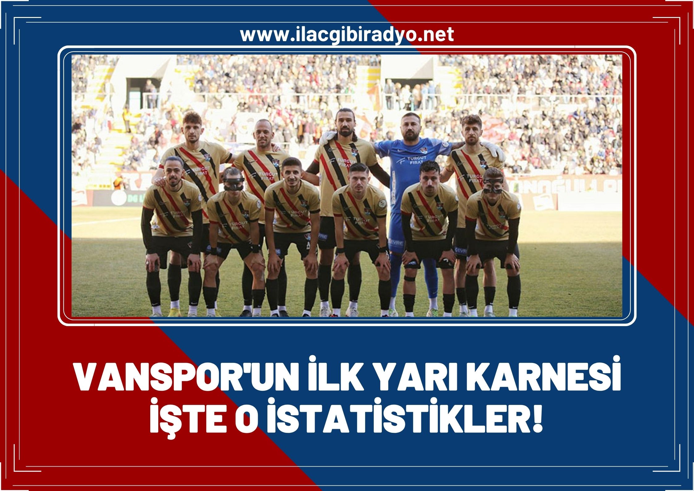 Vanspor’un ilk yarı karnesi! İşte o istatistikler