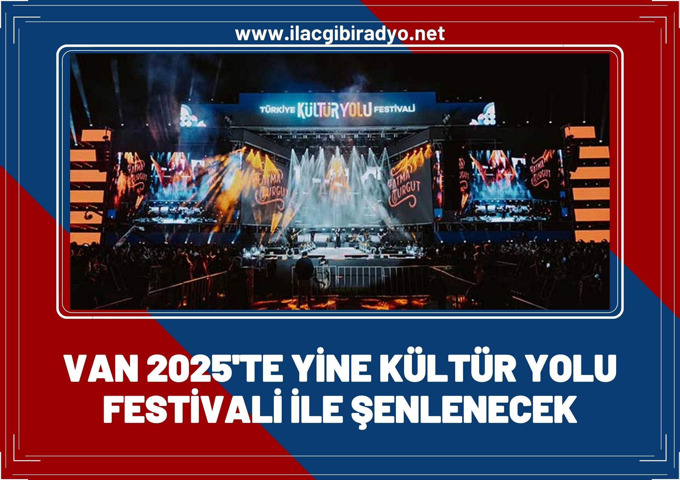 Van 2025’te yine Kültür Yolu Festivali ile şenlenecek! İşte büyük festivalin tarihi