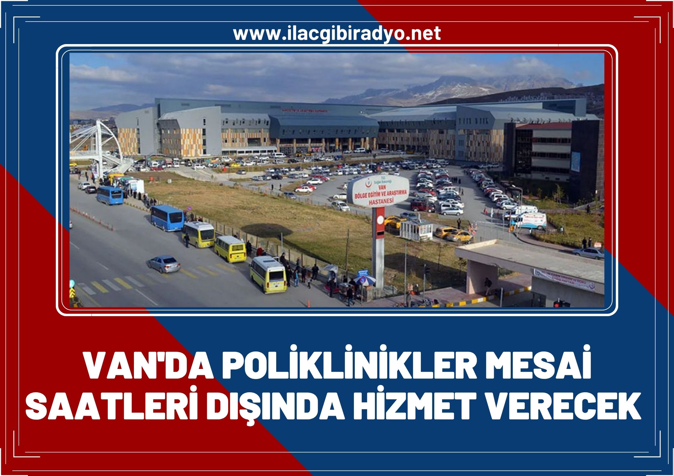 Van’da poliklinikler mesai saatleri dışında da hizmet verecek!