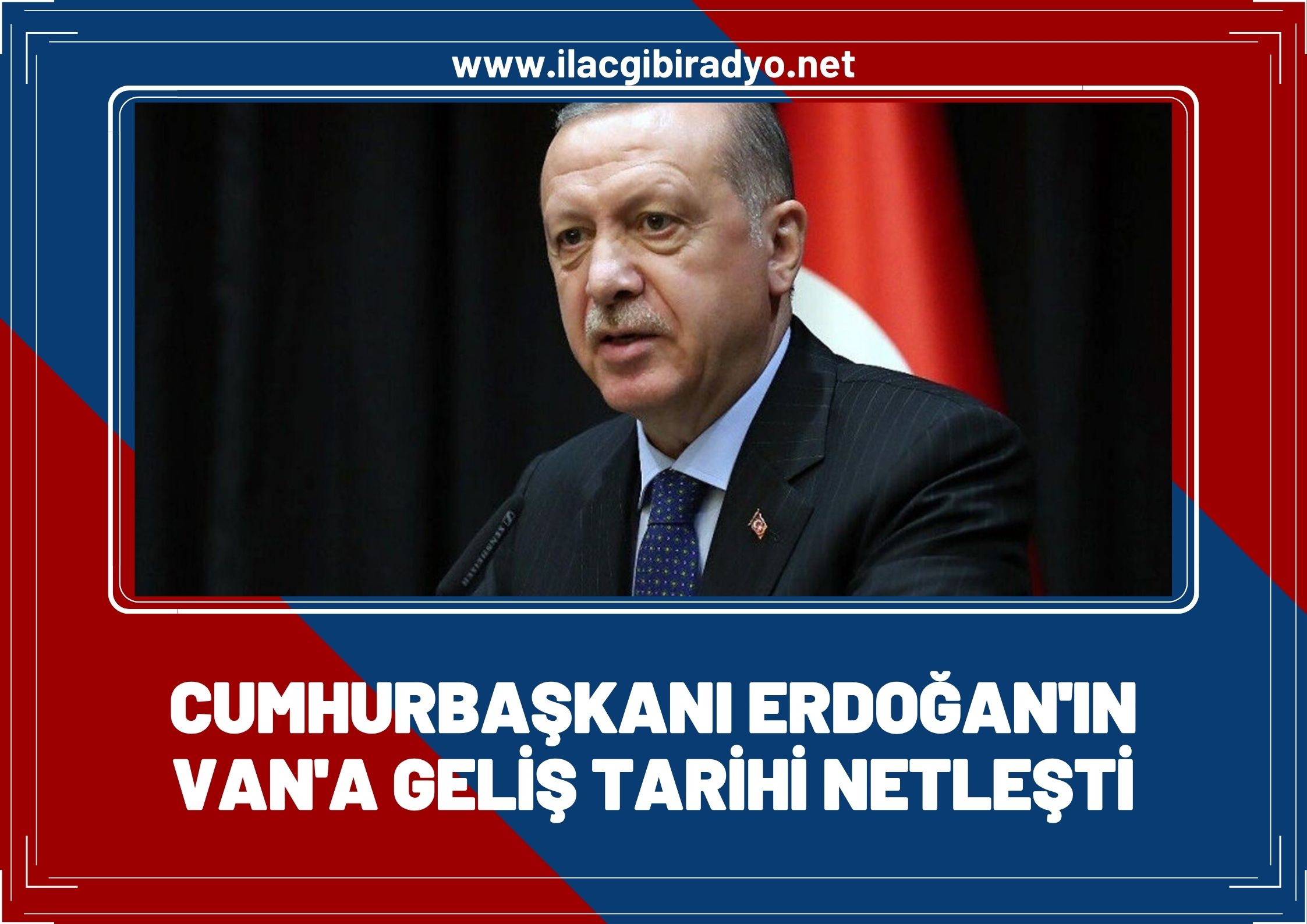 Cumhurbaşkanı Erdoğan'ın Van'a geliş tarihi netleşti