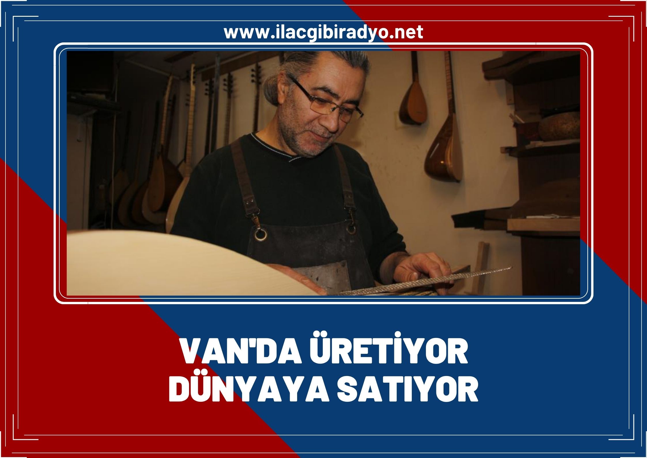 Van'da üretiyor! Dünyaya tanıtıyor