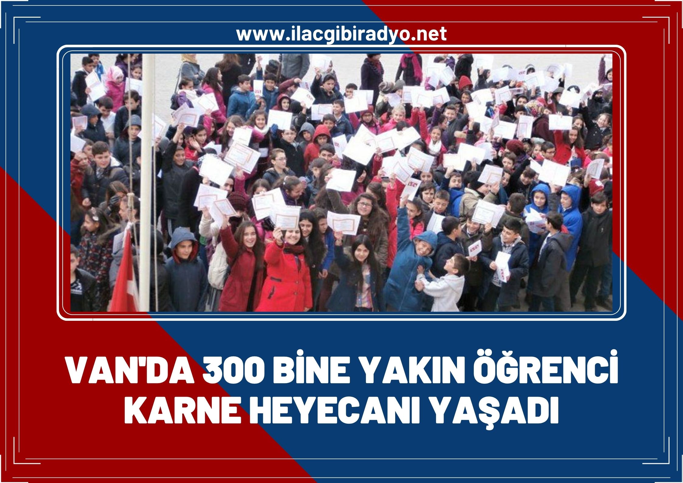 Van’da 300 bine yakın öğrenci karne heyecanı yaşadı