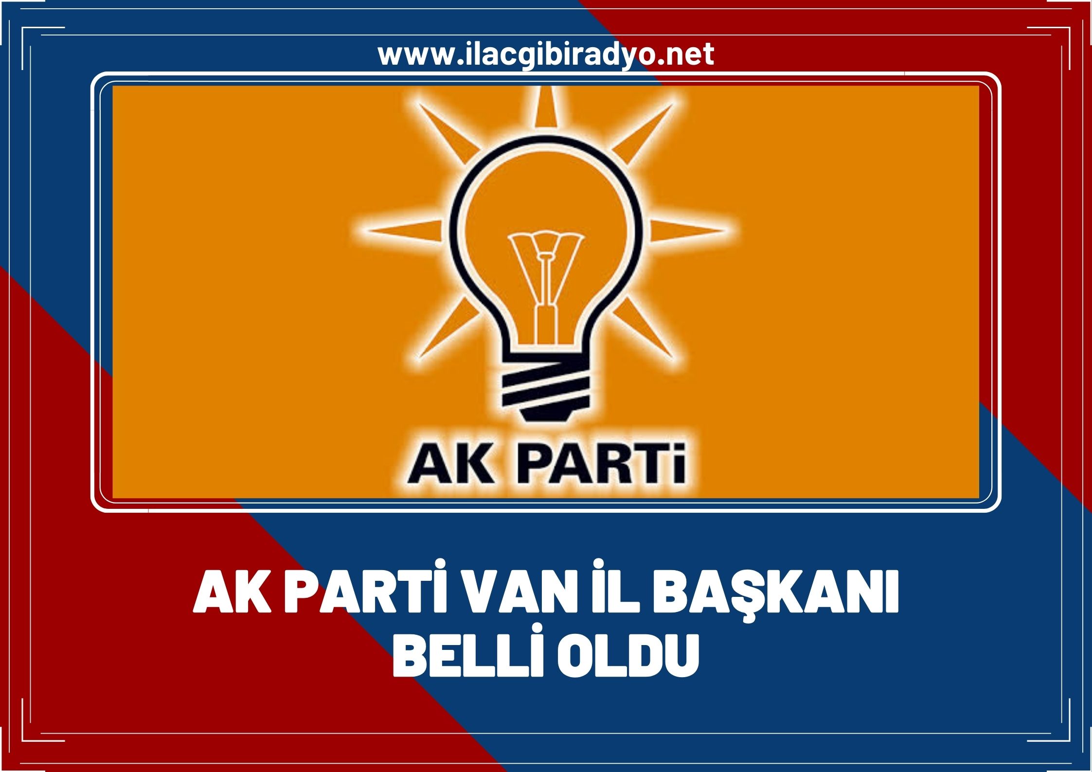 AK Parti’nin Van’daki yeni il başkanı belli oldu!