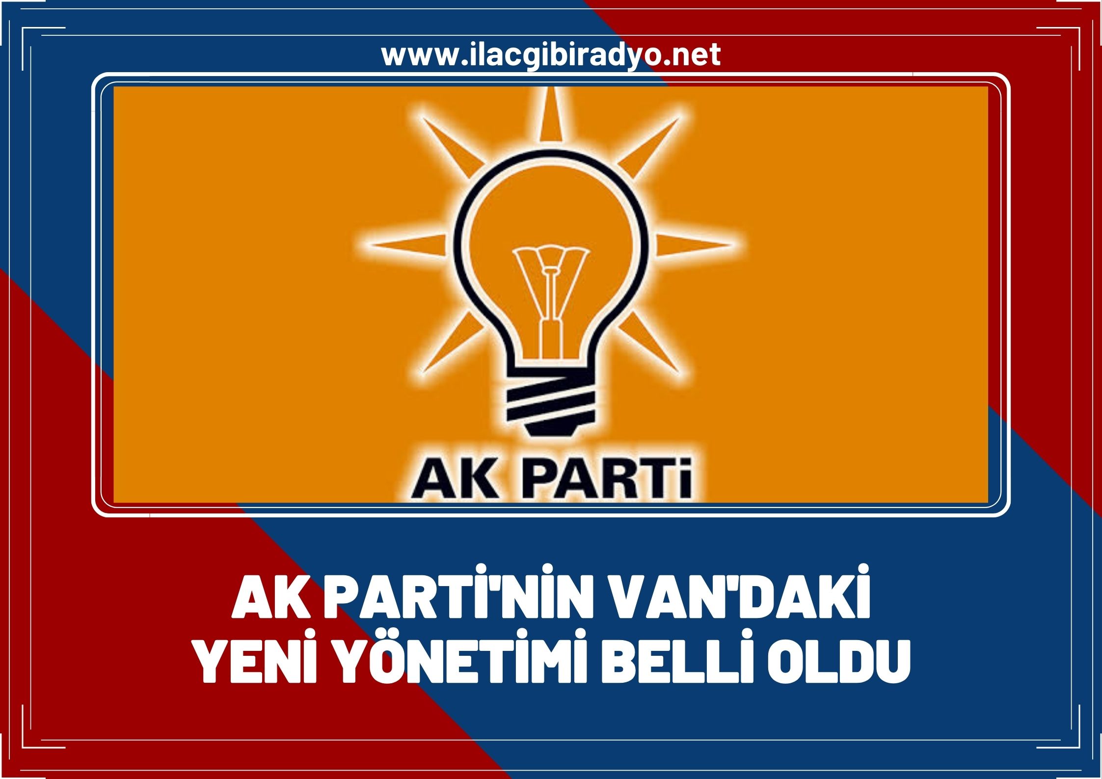 AK Parti’nin Van’daki yeni yönetimi belli oldu! İşte Van’daki yeni A Takımı