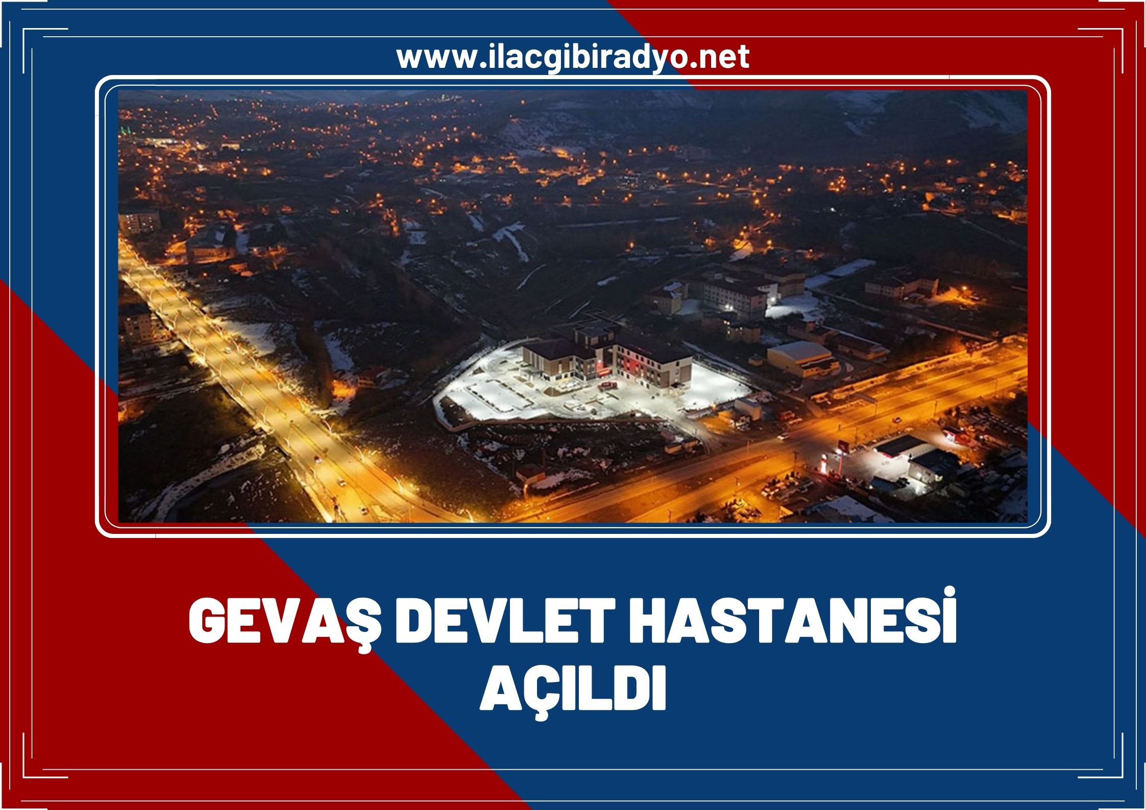 Gevaş Devlet Hastanesi açıldı