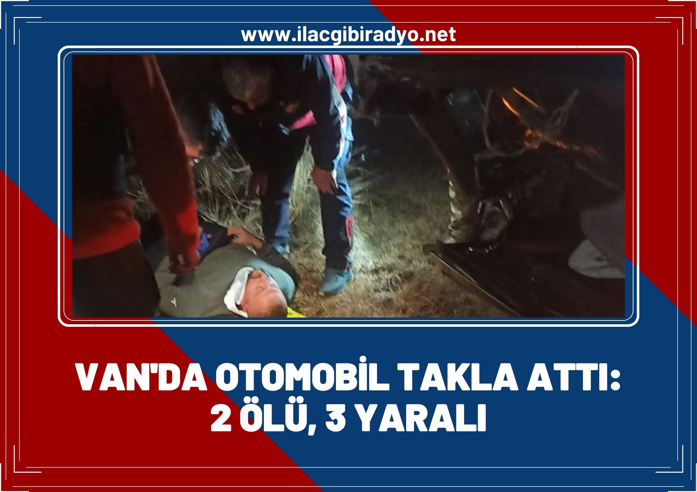 Van’da otomobil takla attı! 2 kişi öldü, 3 kişi yaralandı