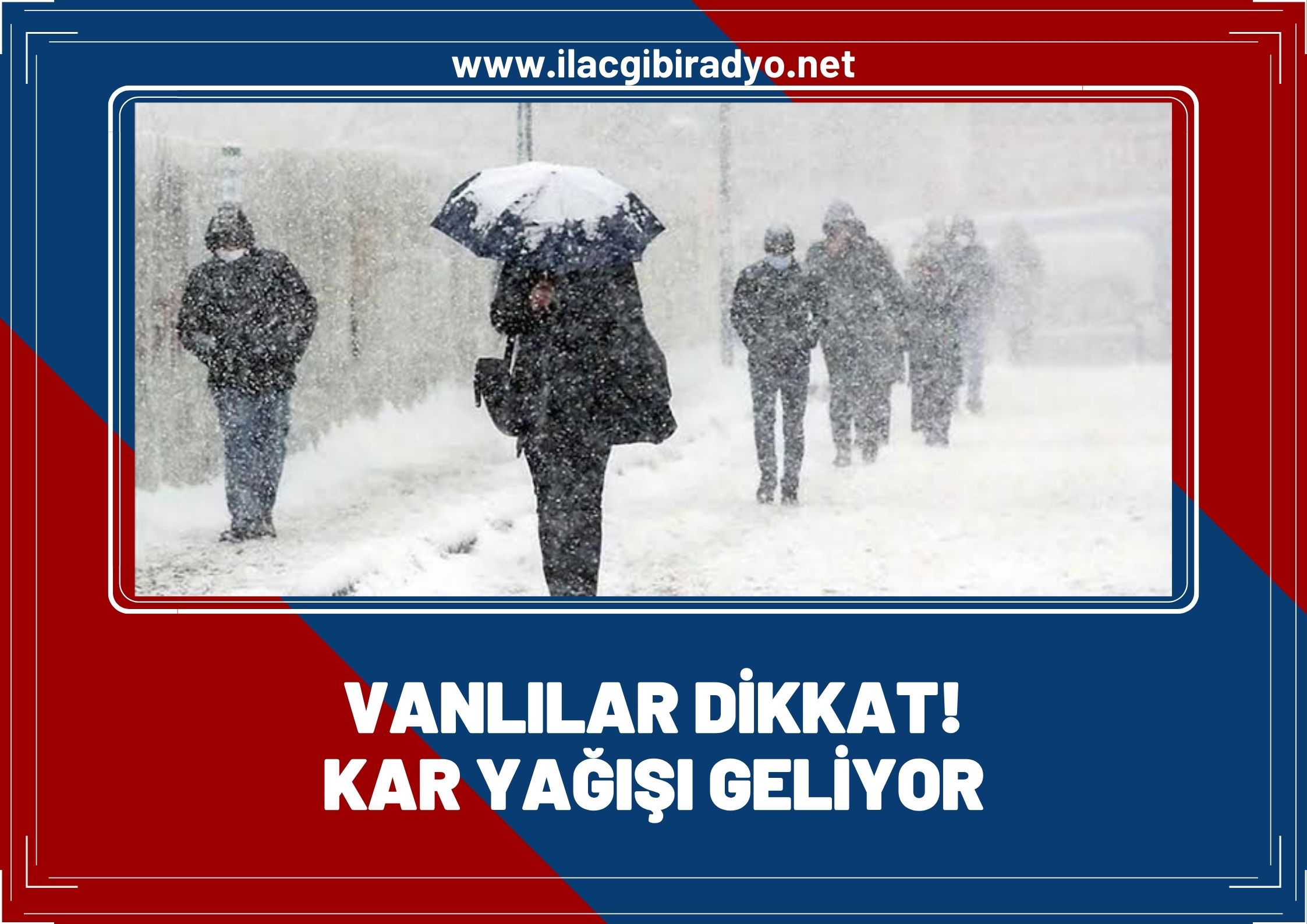 Meteoroloji’den Van’a uyarı! Kar yağışı geliyor