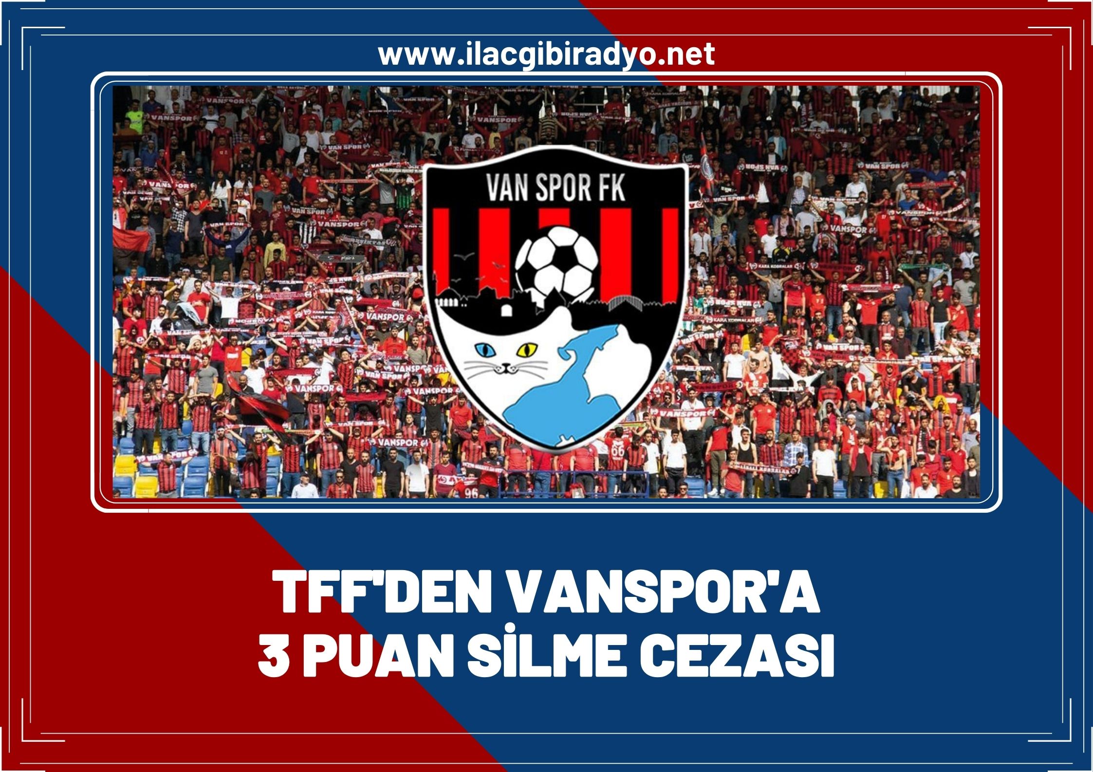 TFF’den Vanspor’a 3 puan silme cezası!