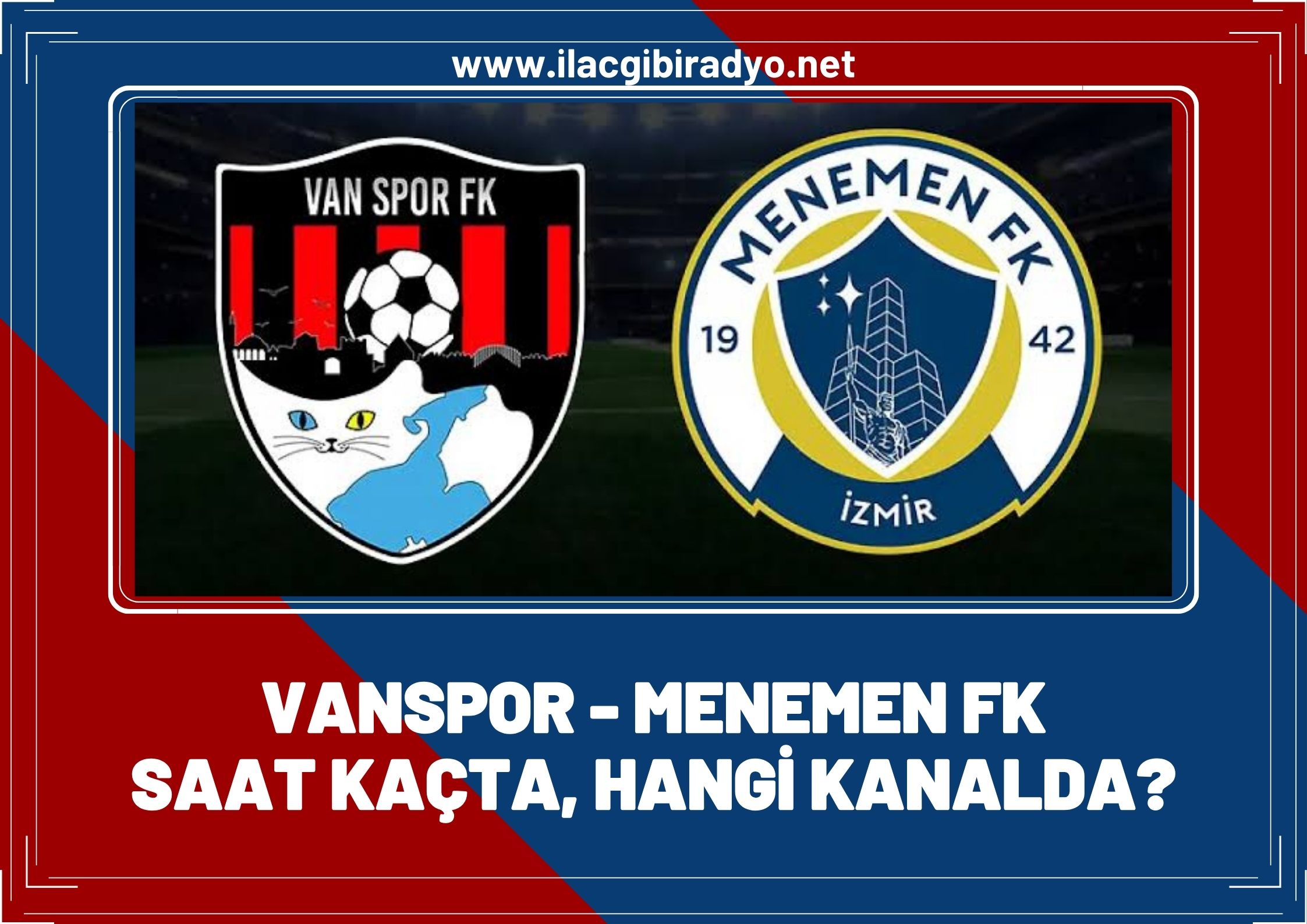 Vanspor’un maçı canlı yayınlanacak: Vanspor – Menemen fk maçı saat kaçta, hangi kanalda?