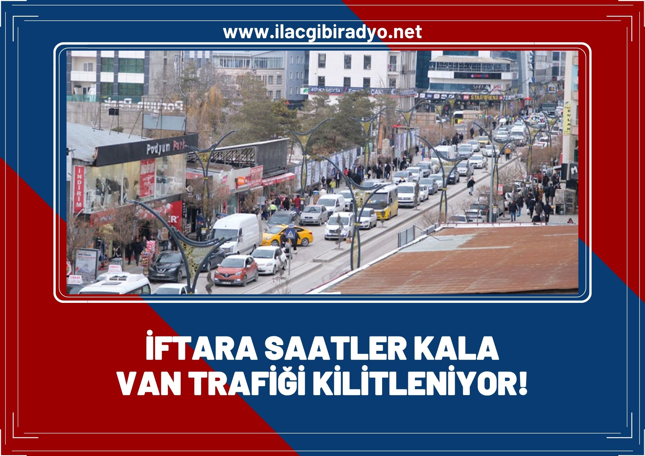 Van trafiği bildiğiniz gibi! İftara saatler kala yoğunluk artıyor