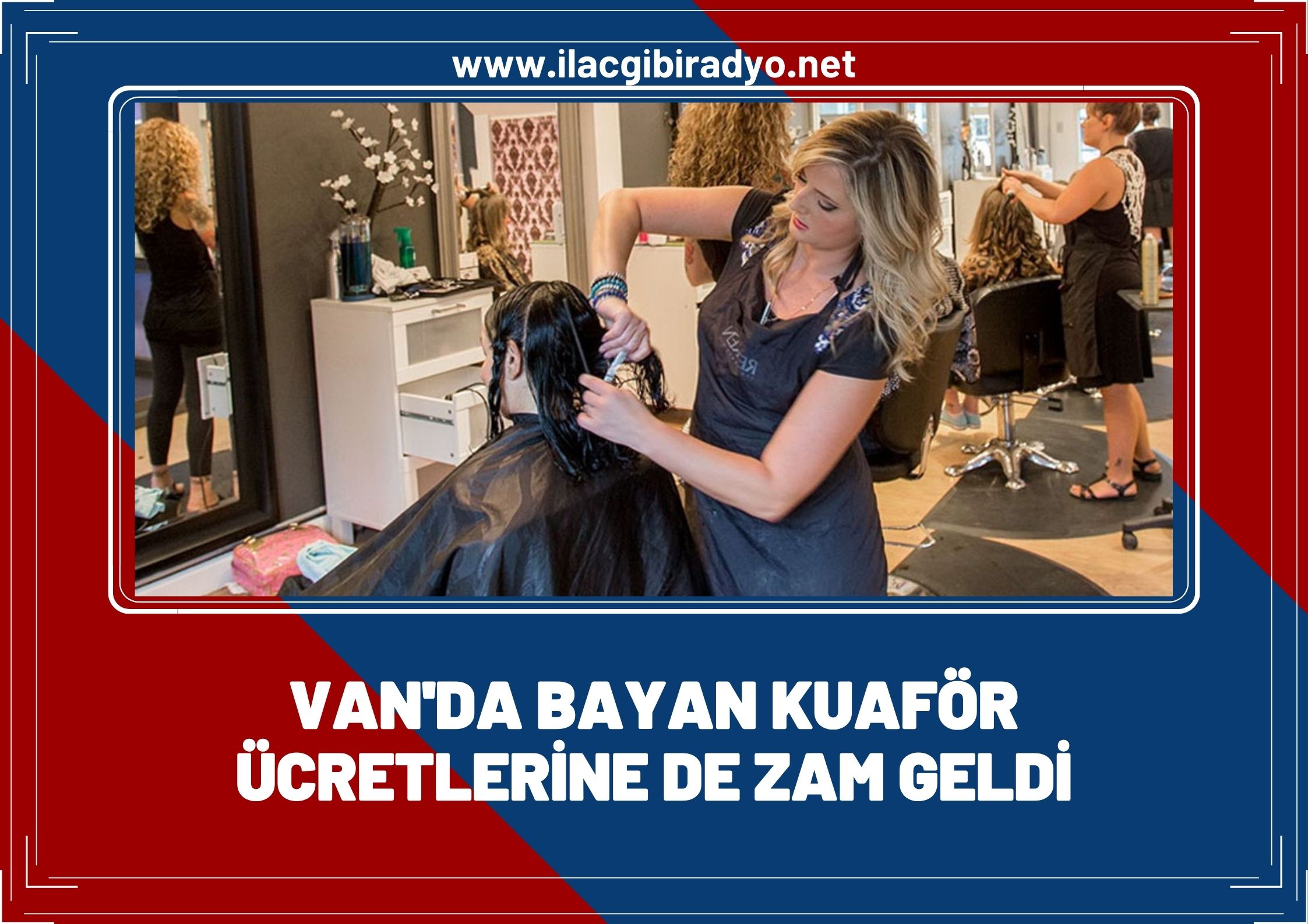 Van’da bir zam da bayan kuaför ücretlerine! İşte yeni fiyat tarifesi