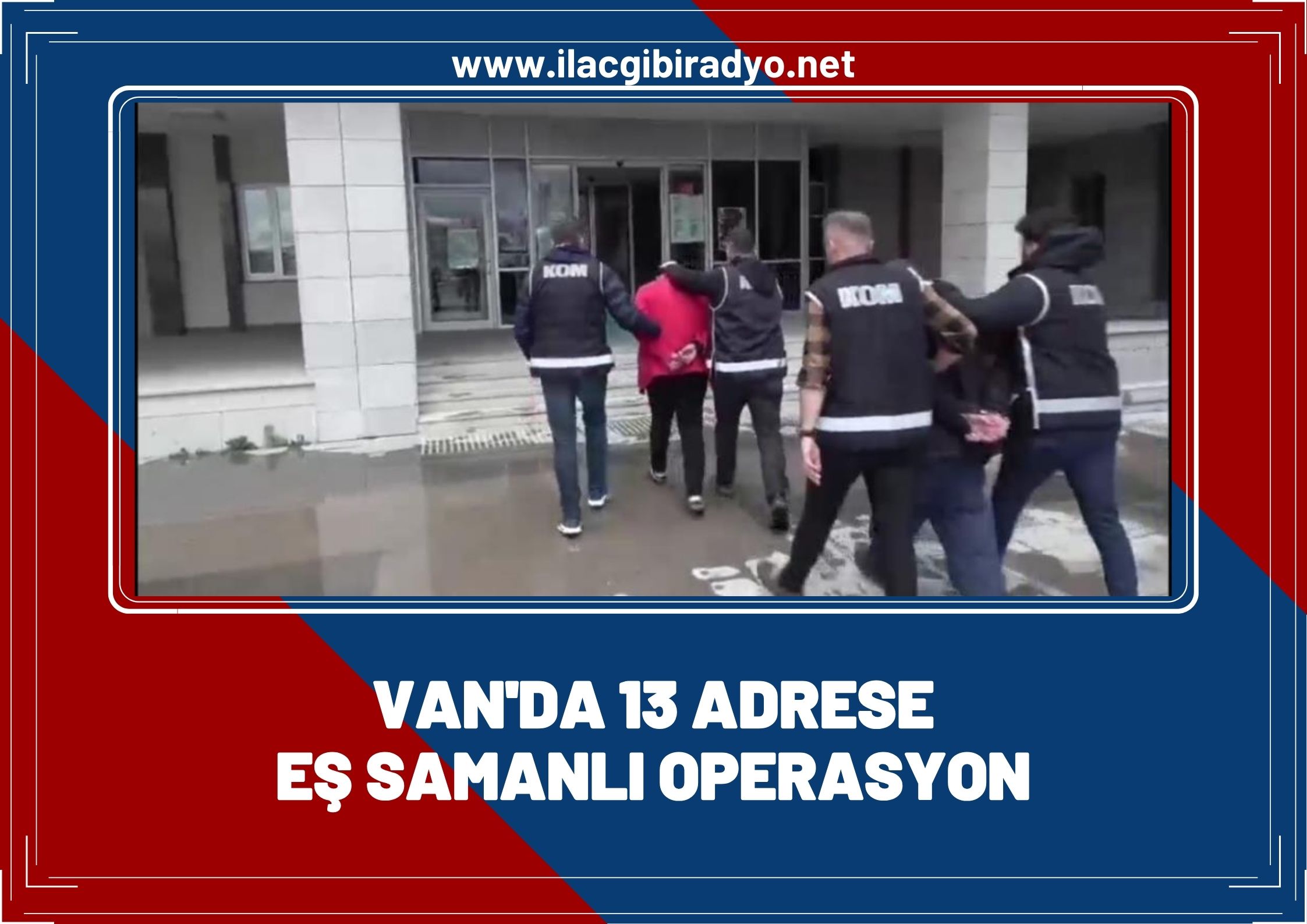 Van'da 13 adrese eş zamanlı operasyon