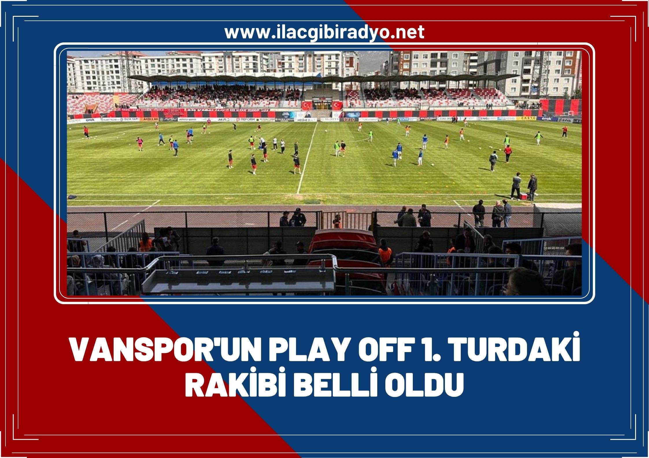 Vanspor’un play-off 1. turdaki rakibi belli oldu