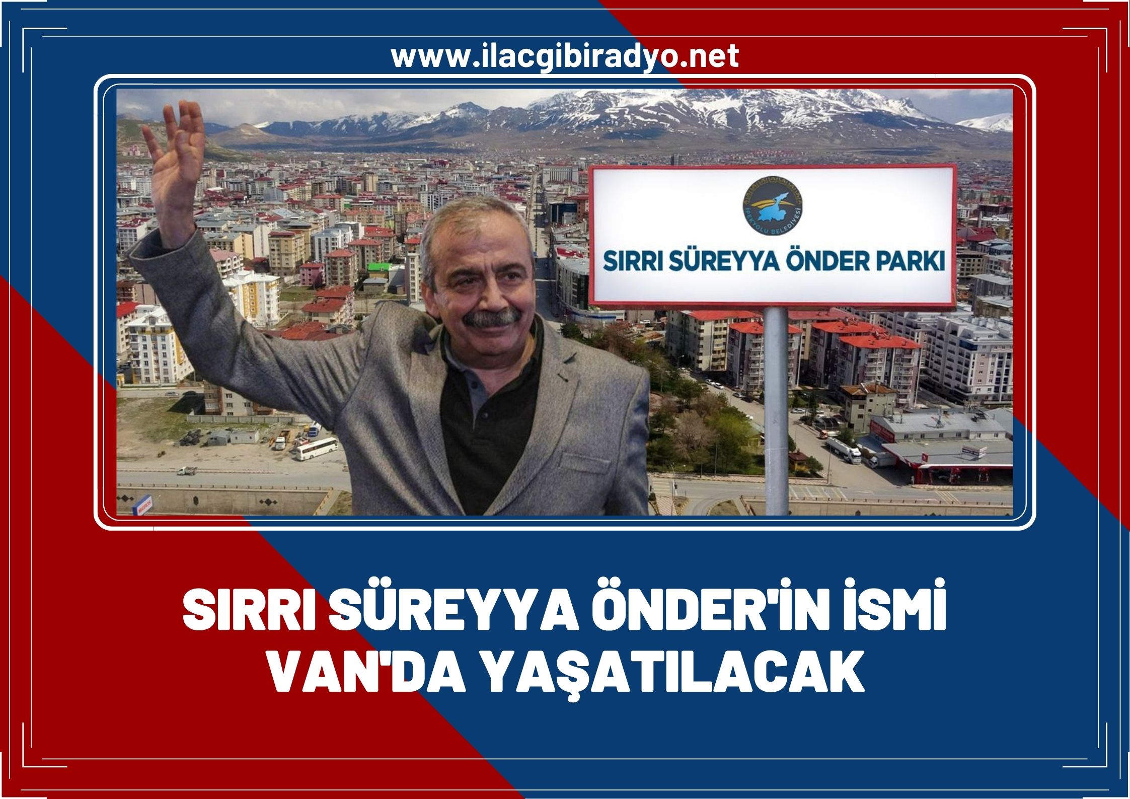 Sırrı Süreyya Önder’in ismi Van’da yaşatılacak!