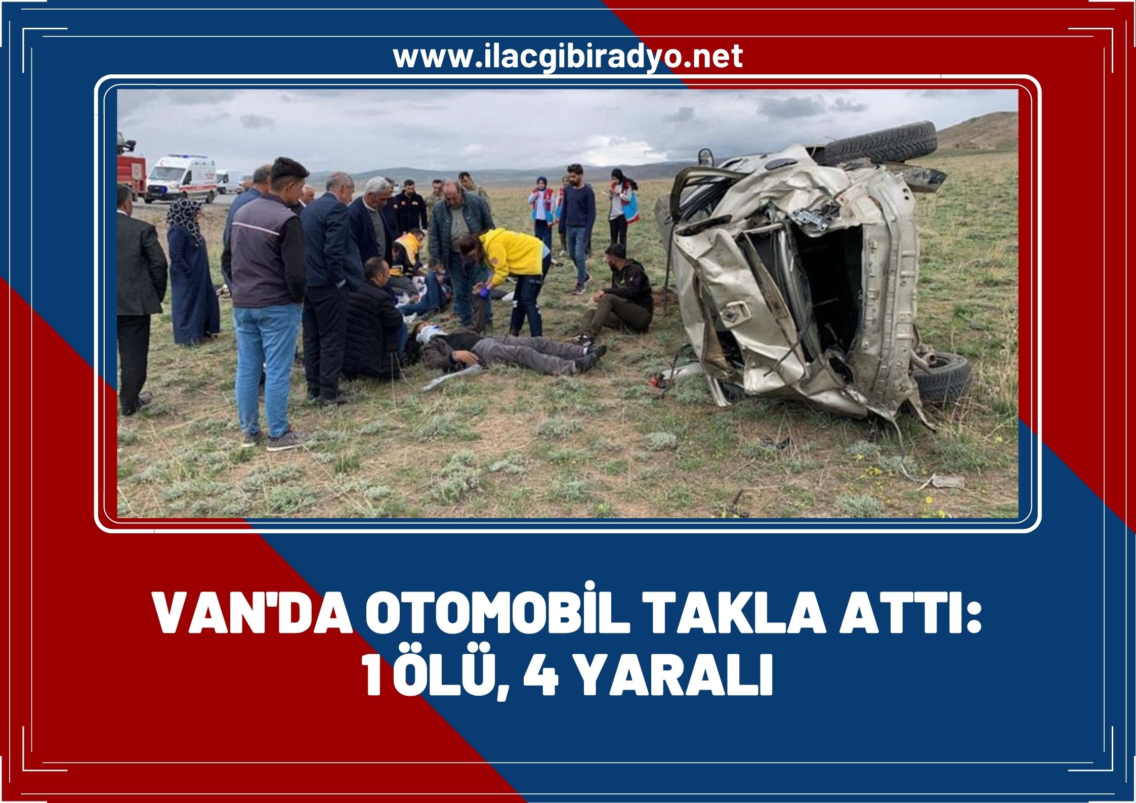 Van’da kontrolden çıkan otomobil takla attı; 1 ölü, 4 yaralı
