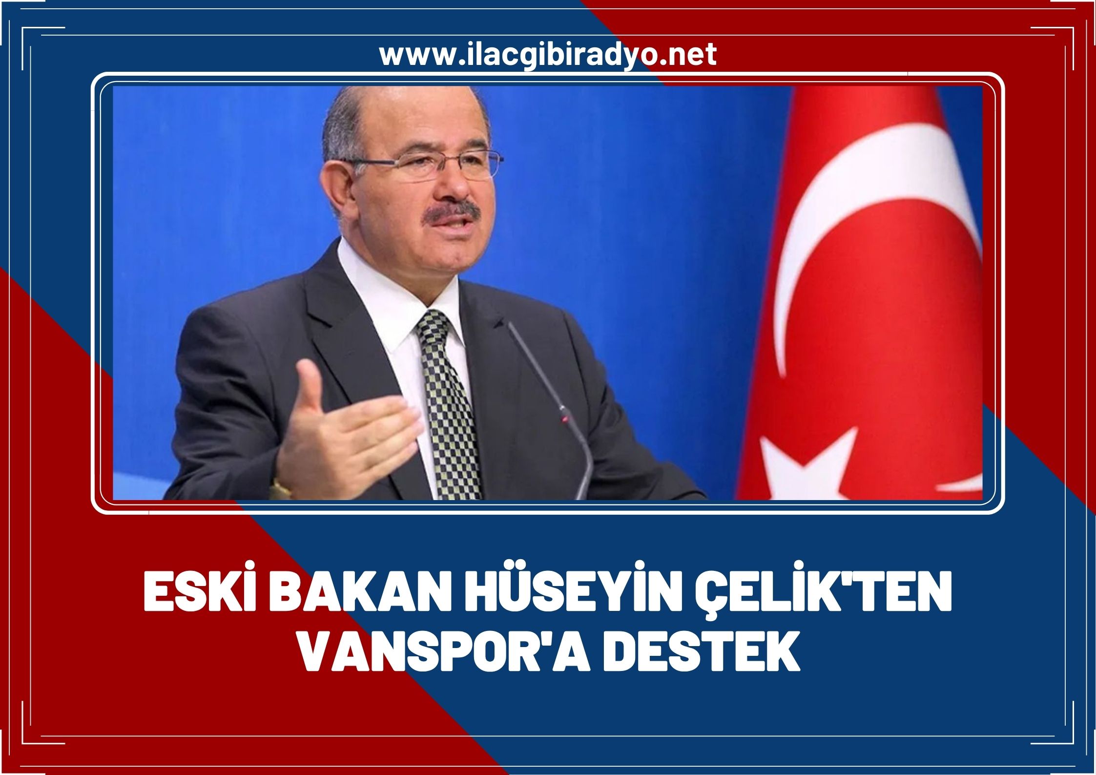 Eski Bakan Çelik’ten Vanspor’a destek