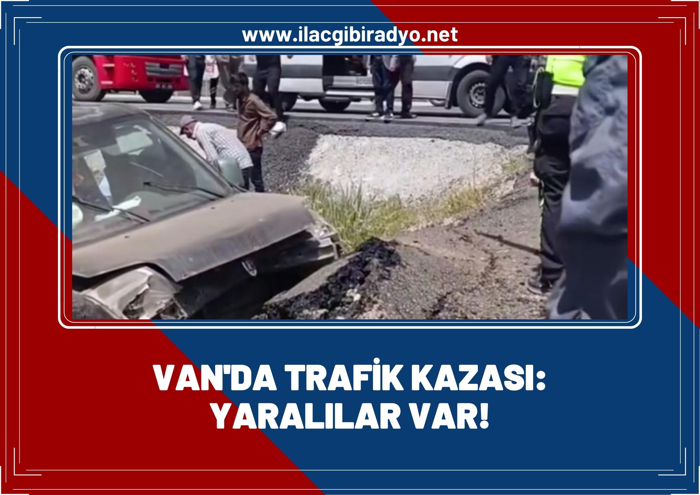 Van'da trafik kazası! Çok sayıda yaralı var