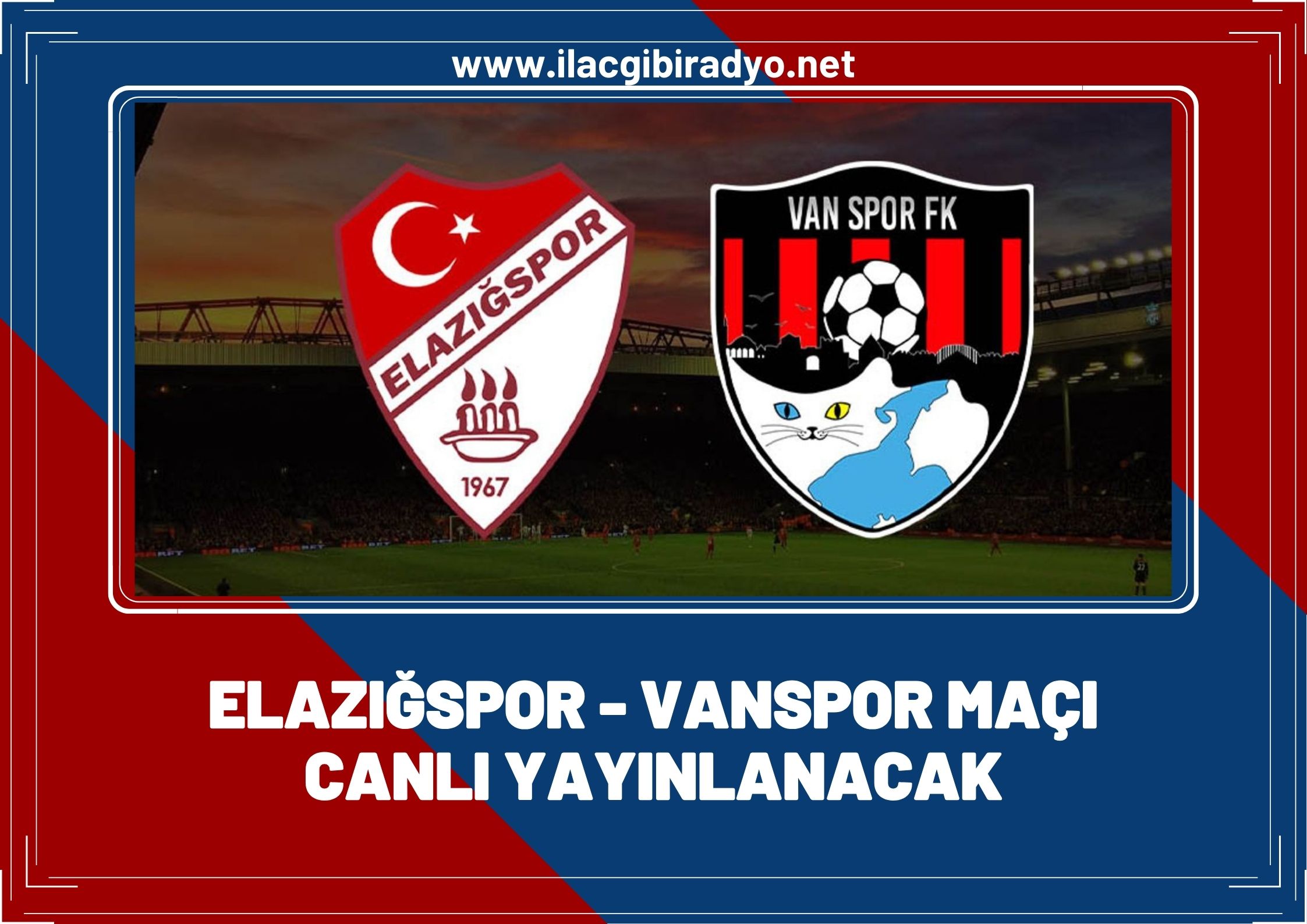 Elazığspor- Vanspor maçı canlı yayınlanacak