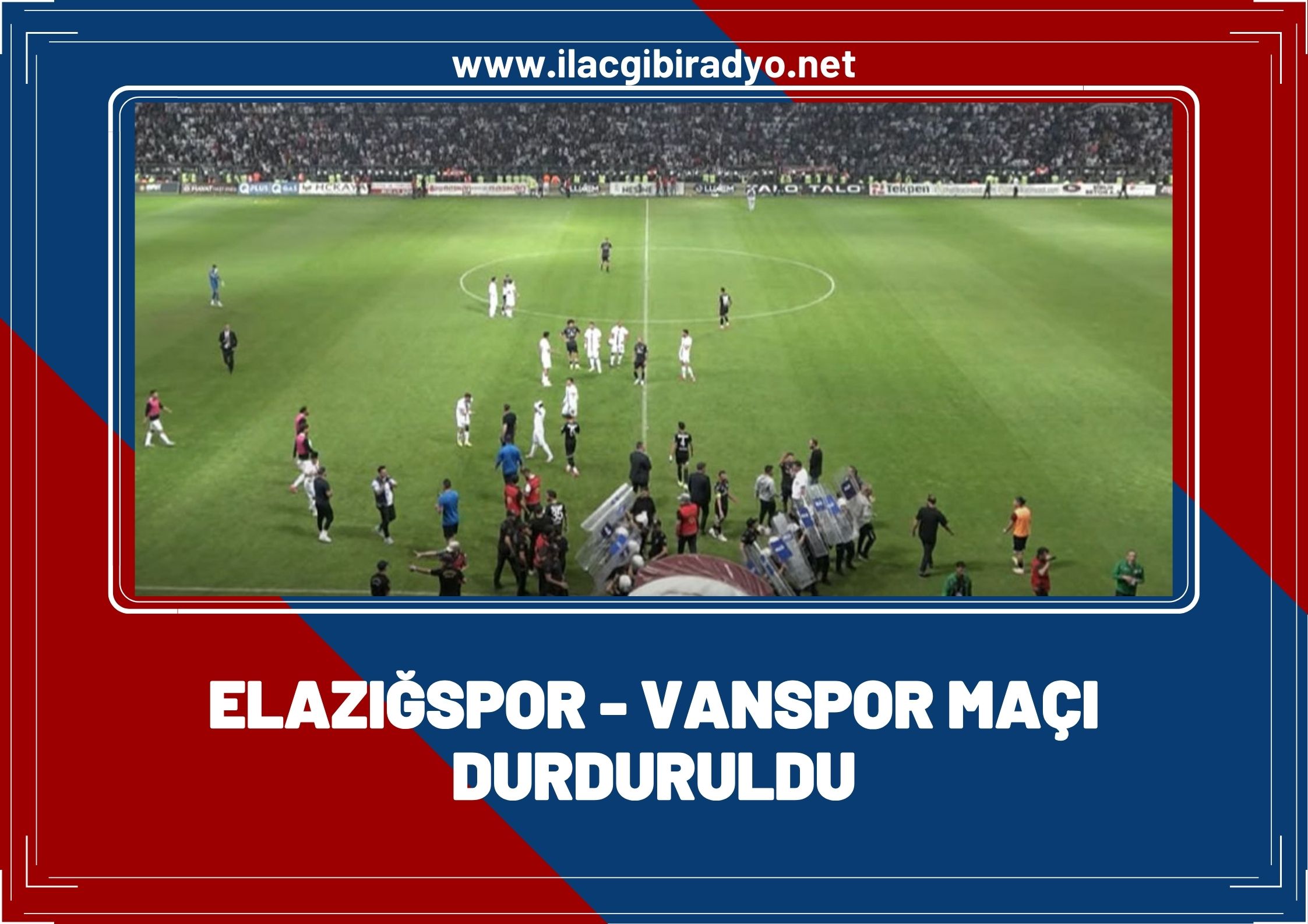 Elazığspor – Vanspor maçı durduruldu!