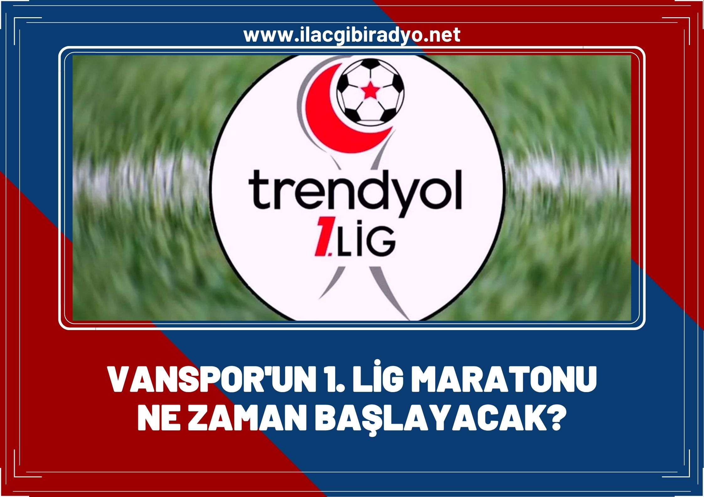 Vanspor’un 1. Lig maratonu ne zaman başlayacak?