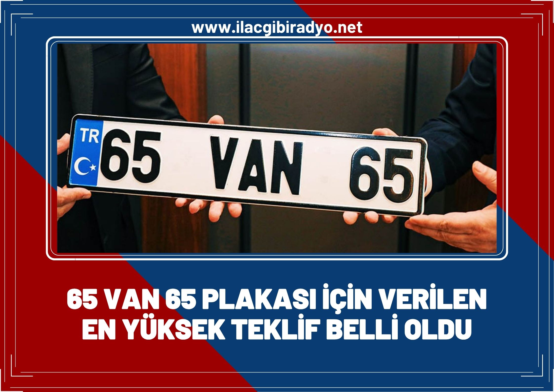 65 VAN 65 Plakası için şu ana kadarki en yüksek teklif belli oldu