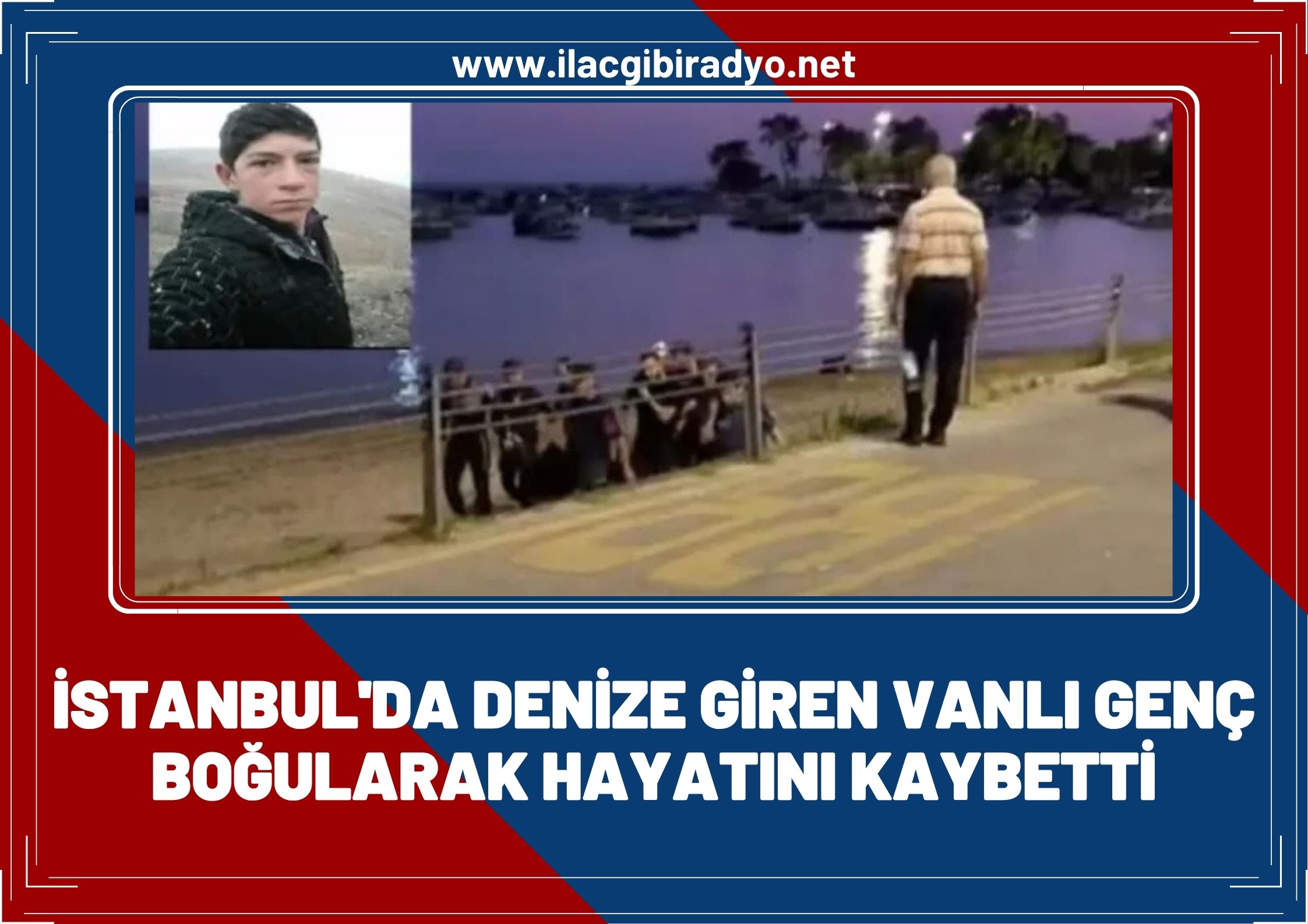 İstanbul'da denize giren Vanlı genç boğuldu