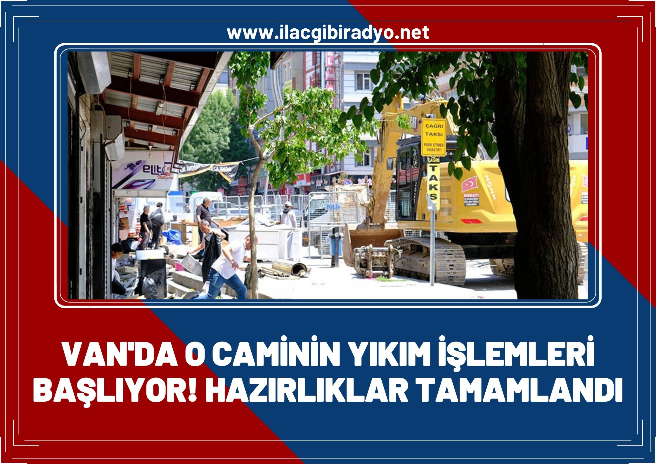 Van’da o caminin yıkımı başlıyor! Son hazırlıklar yapılıyor