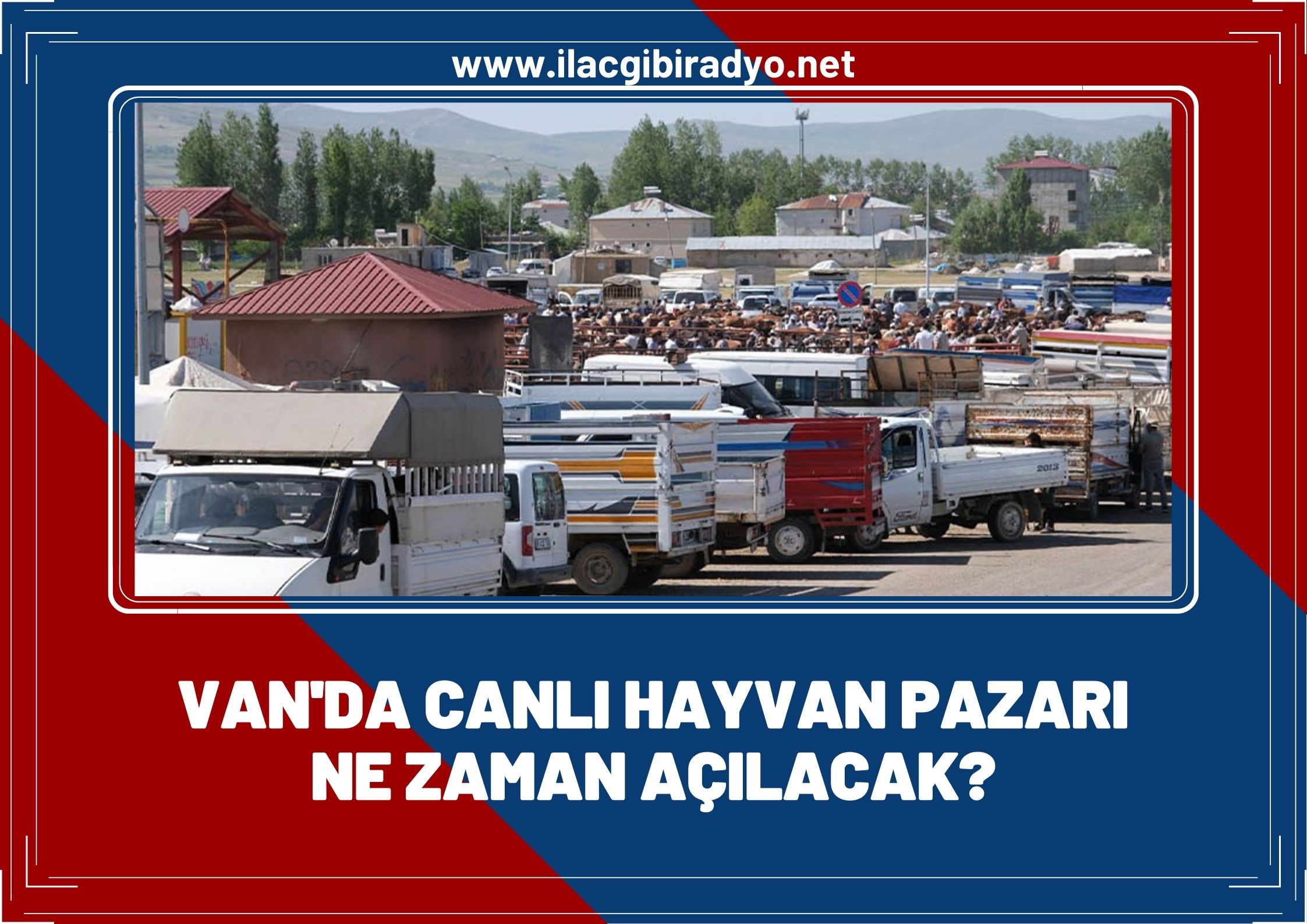 Van’da canlı hayvan pazarı ne zaman açılacak?