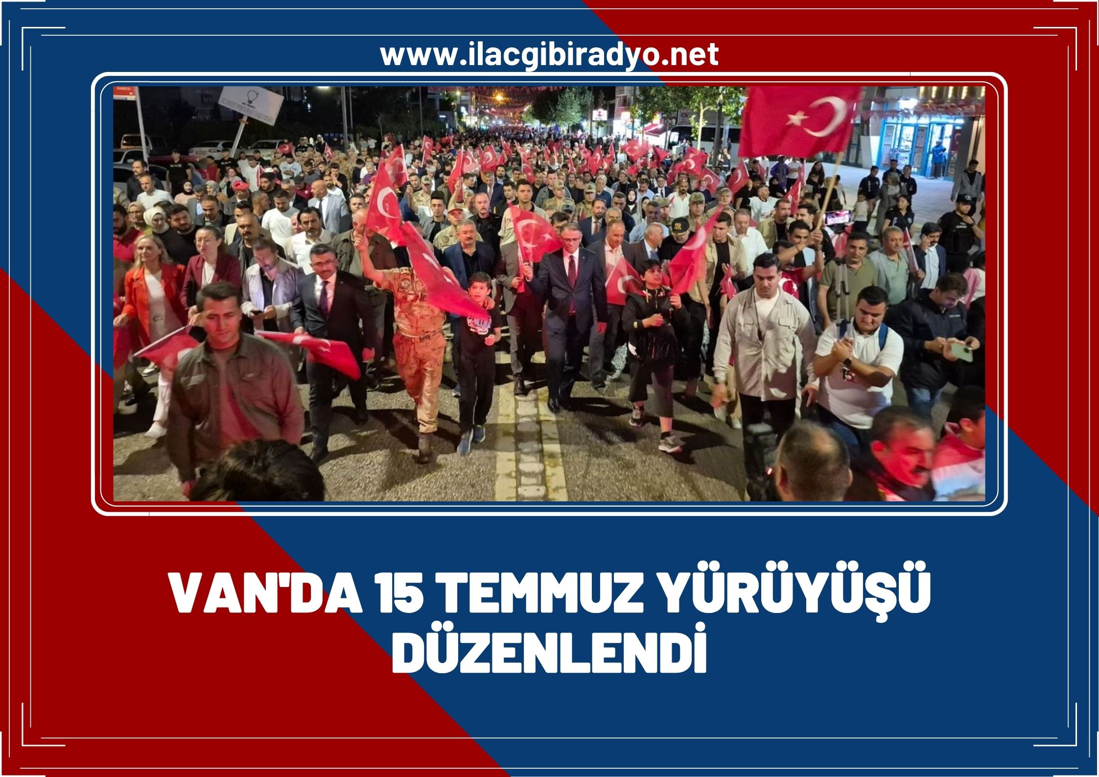 Van'da '15 Temmuz' yürüyüşü!