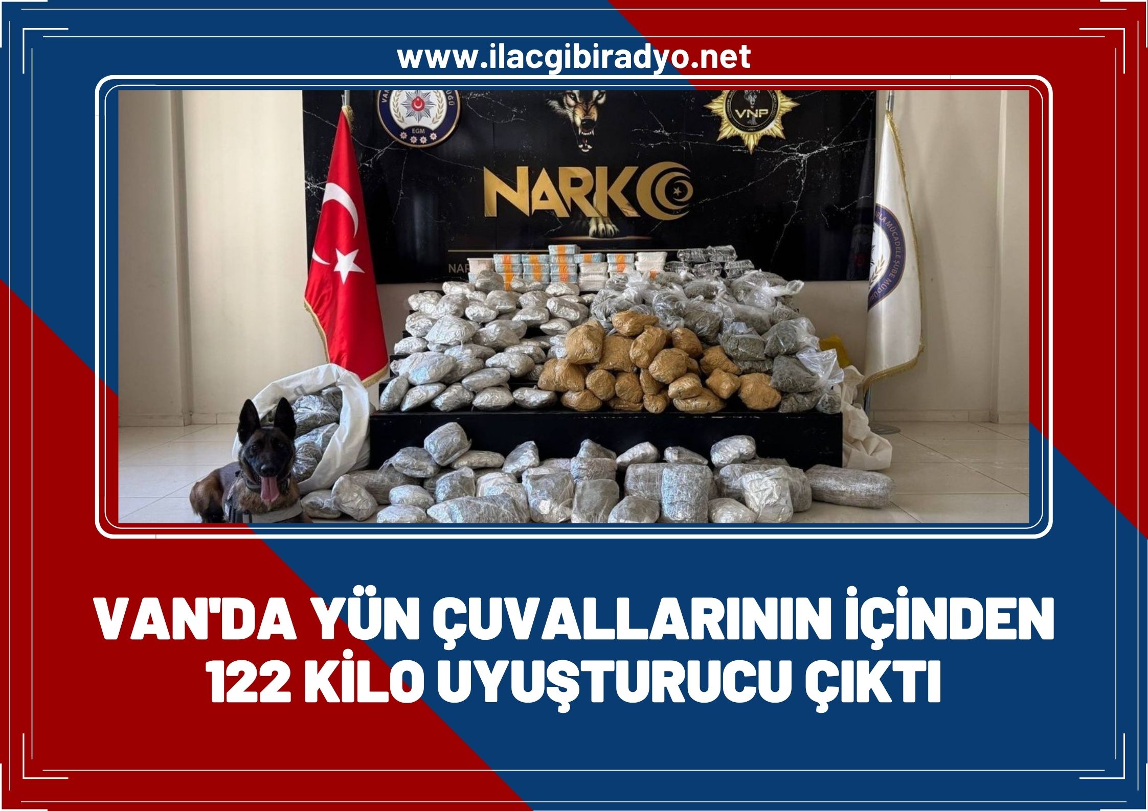 Van'da yün çuvallarının içinden 122 kilo uyuşturucu çıktı!