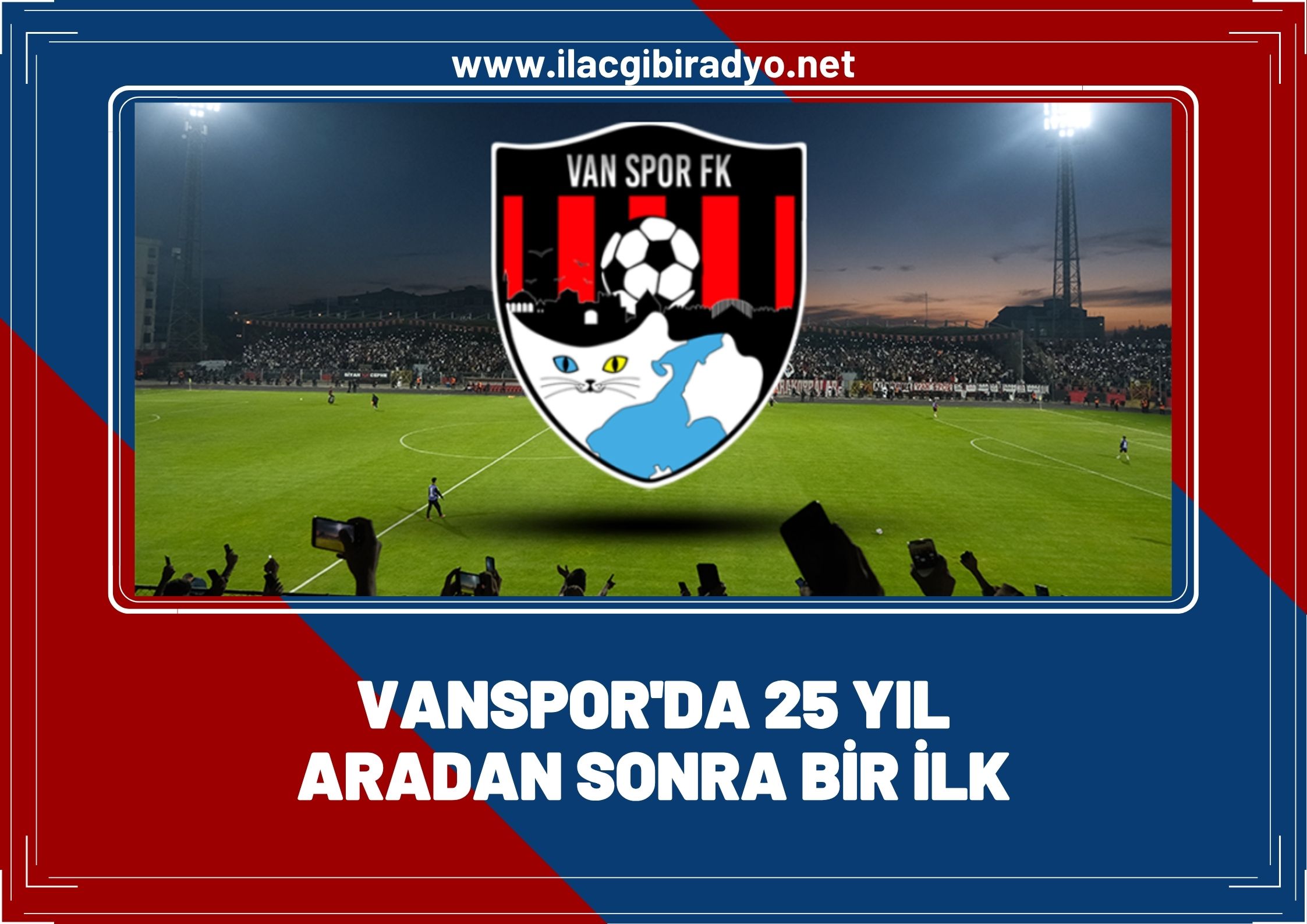 Vanspor’da 25 yıl aradan sonra bir ilk!