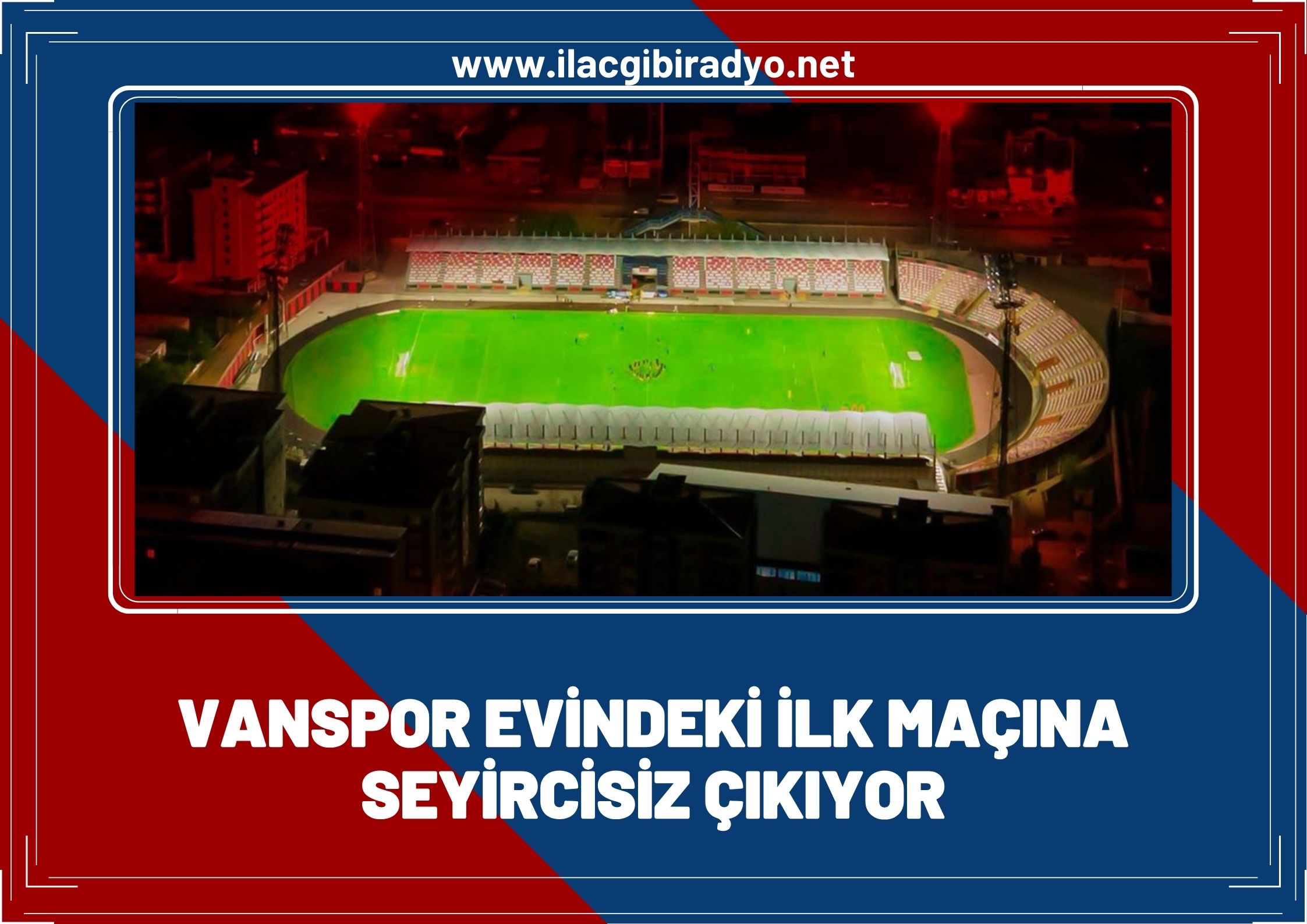 Vanspor taraftarları maça alınmayacak!