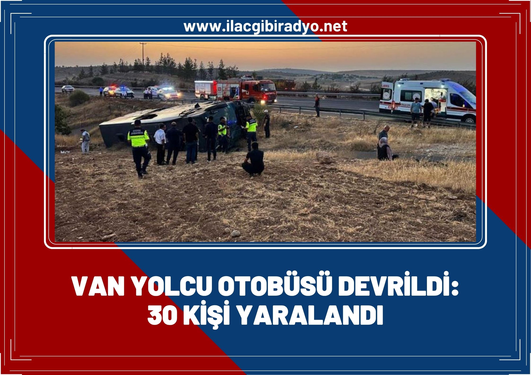 Van yolcu otobüsü devrildi: 30 yaralı!