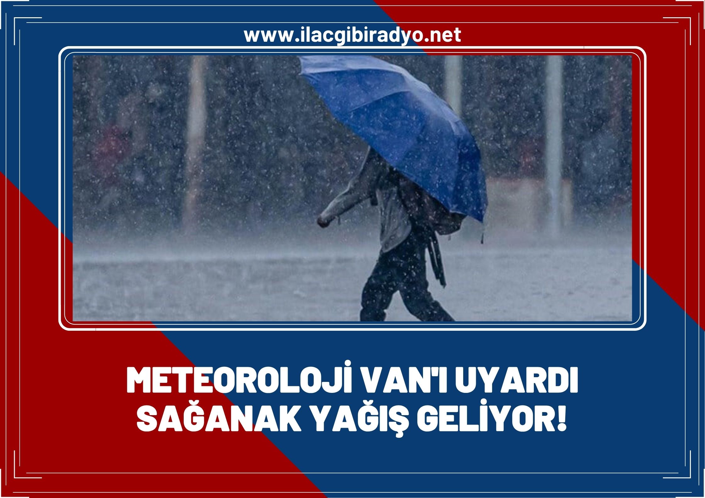 Van'da bugün için plan yapanlar dikkat! Sağanak yağış var!