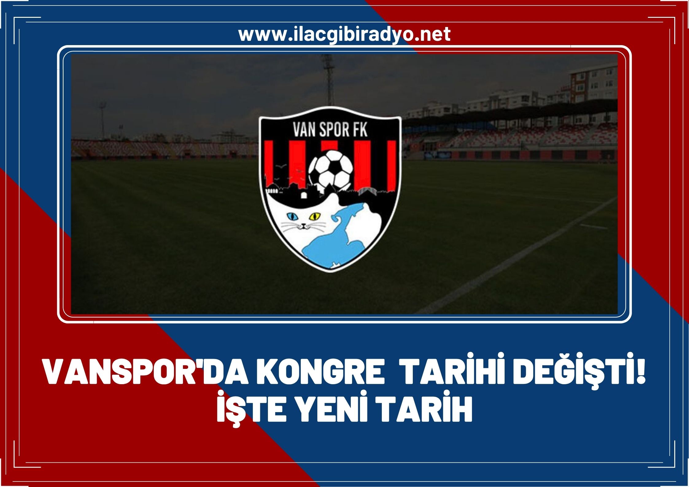 Vanspor’da kongre tarihi değişti! İşte yeni tarih…