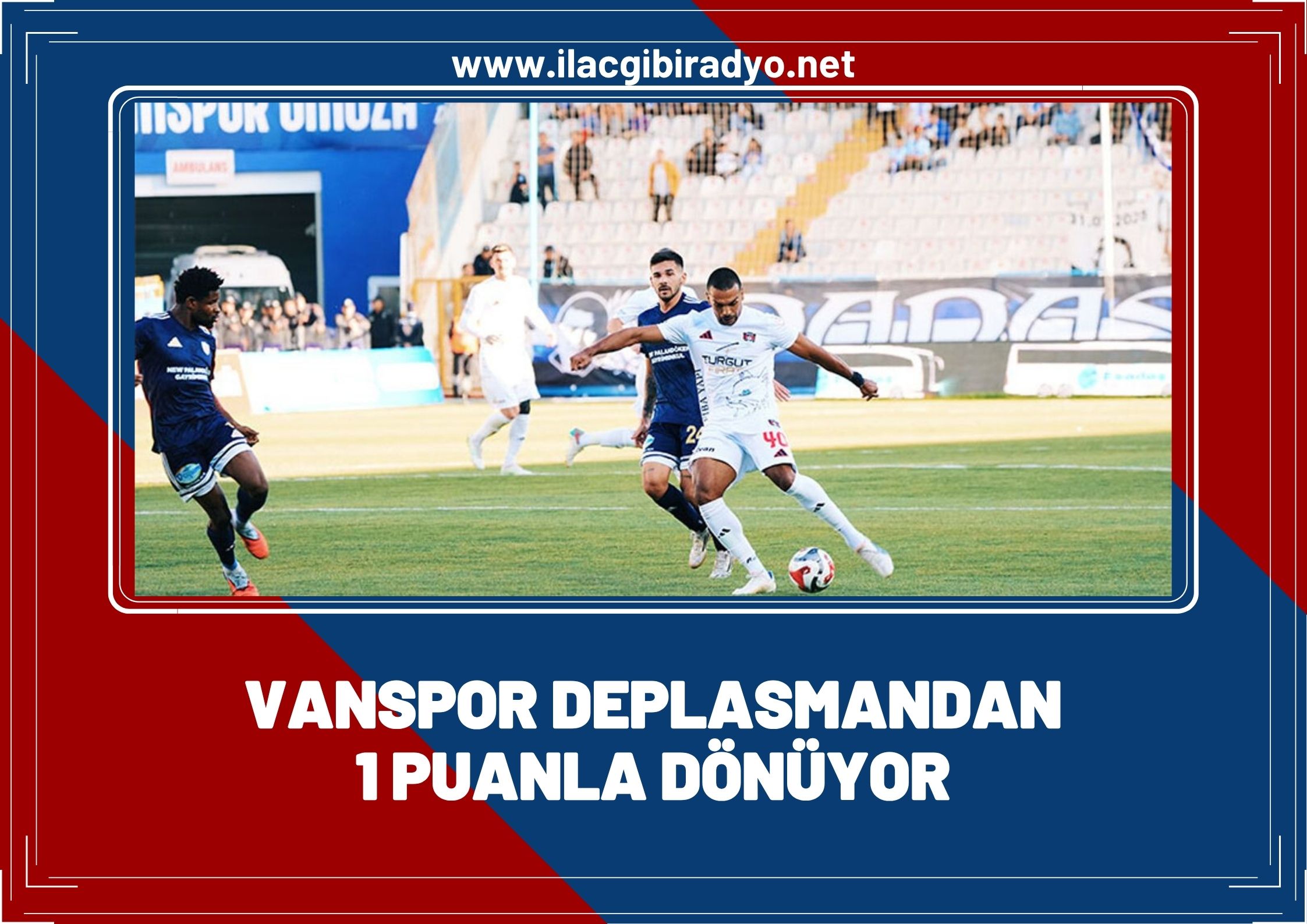 Vanspor deplasmandan 1 puanla dönüyor
