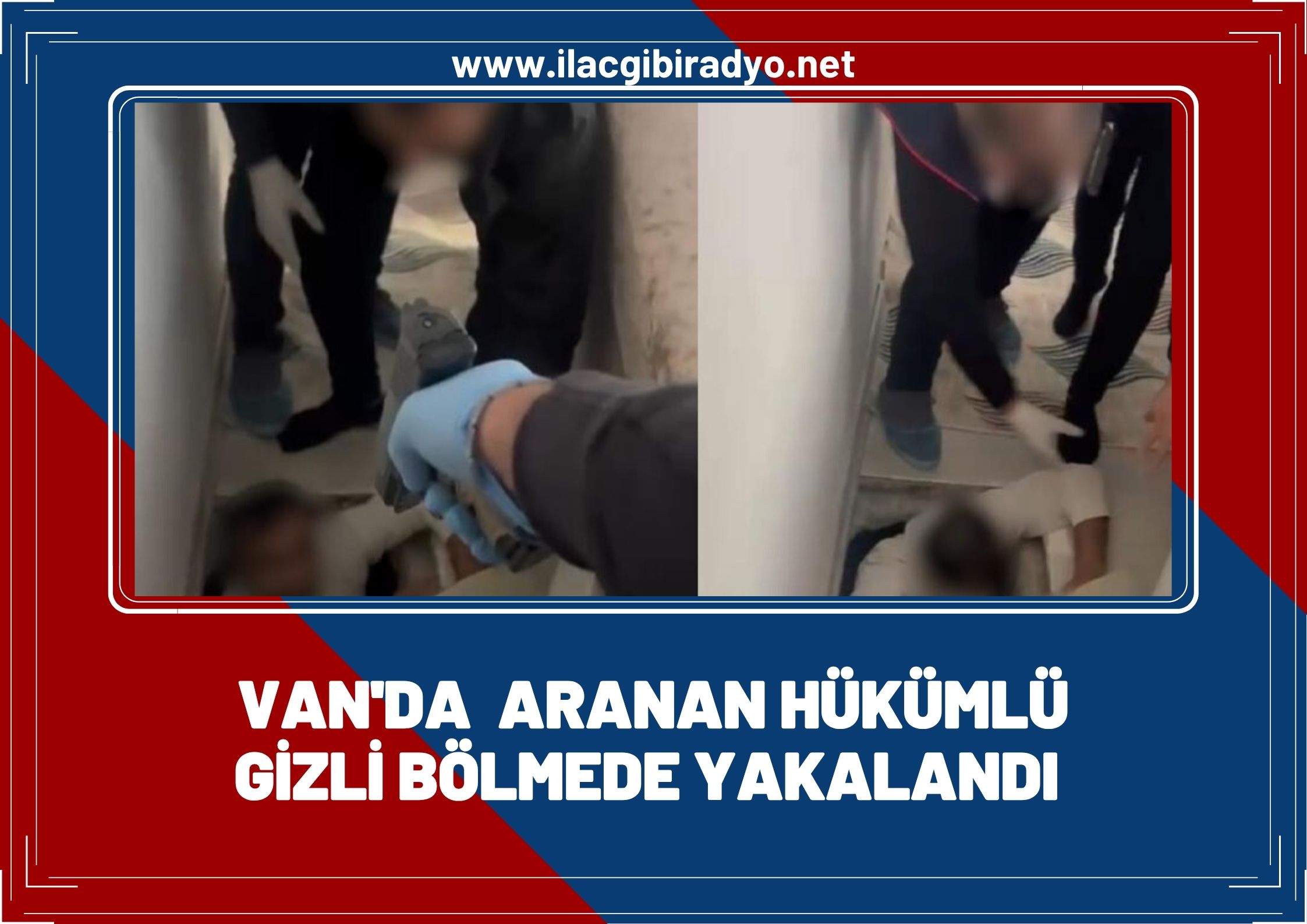 Van'da adam öldürme suçundan aranan hükümlü gizli bölmede yakalandı