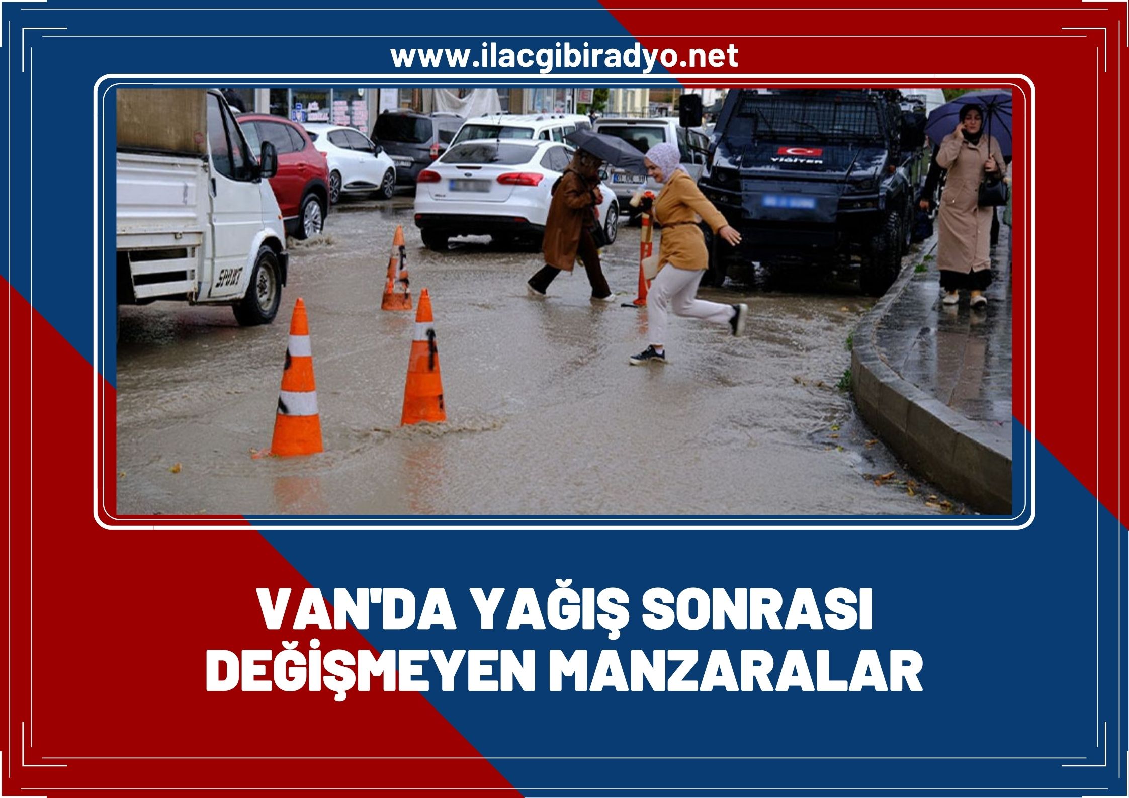 Yağış sonrası Van’da bildik manzaralar!