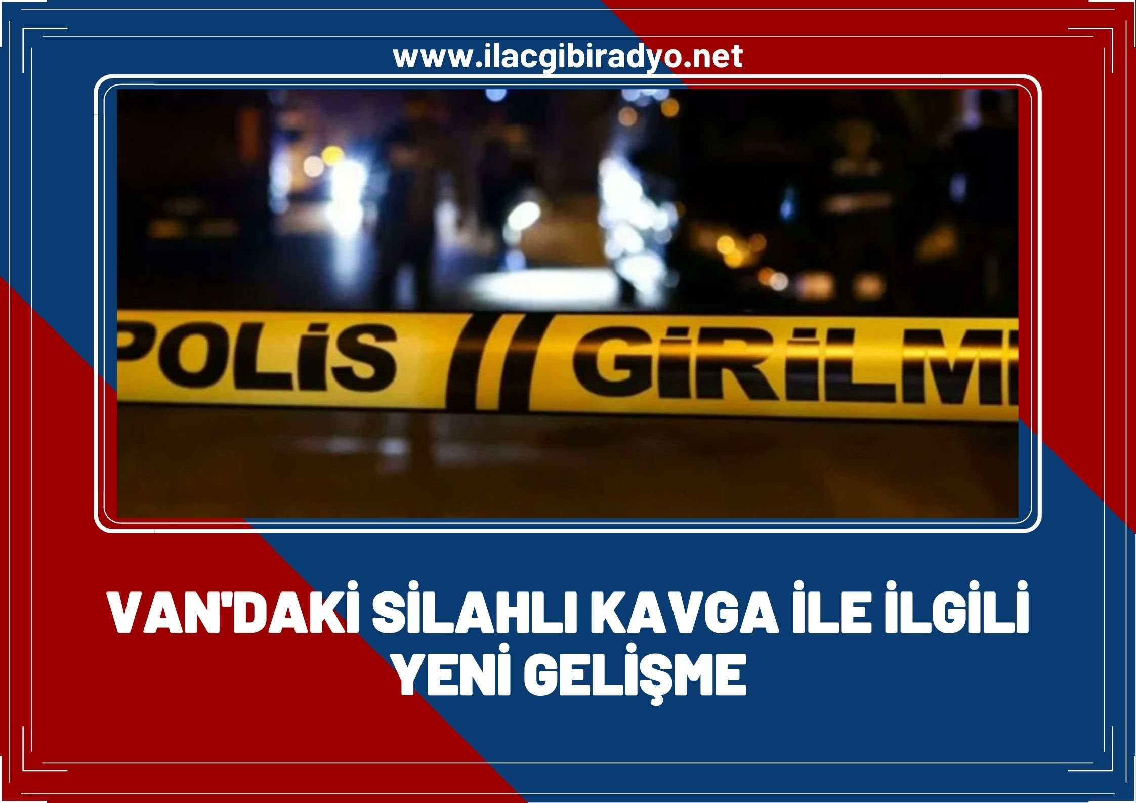 Van'daki silahlı kavgaya ilişkin yeni gelişme