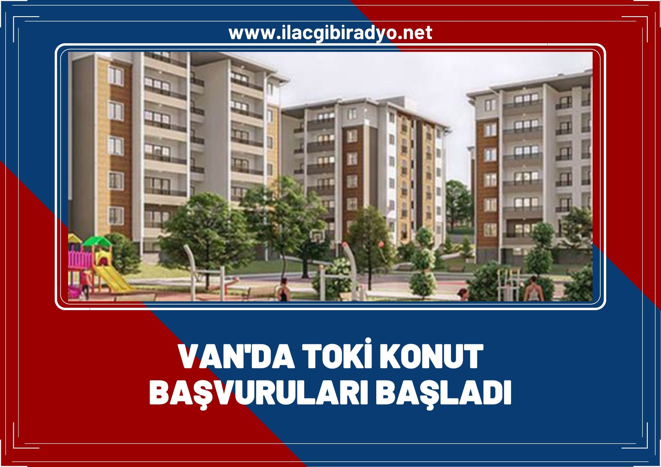 Van’da TOKİ konut başvuruları başlıyor!