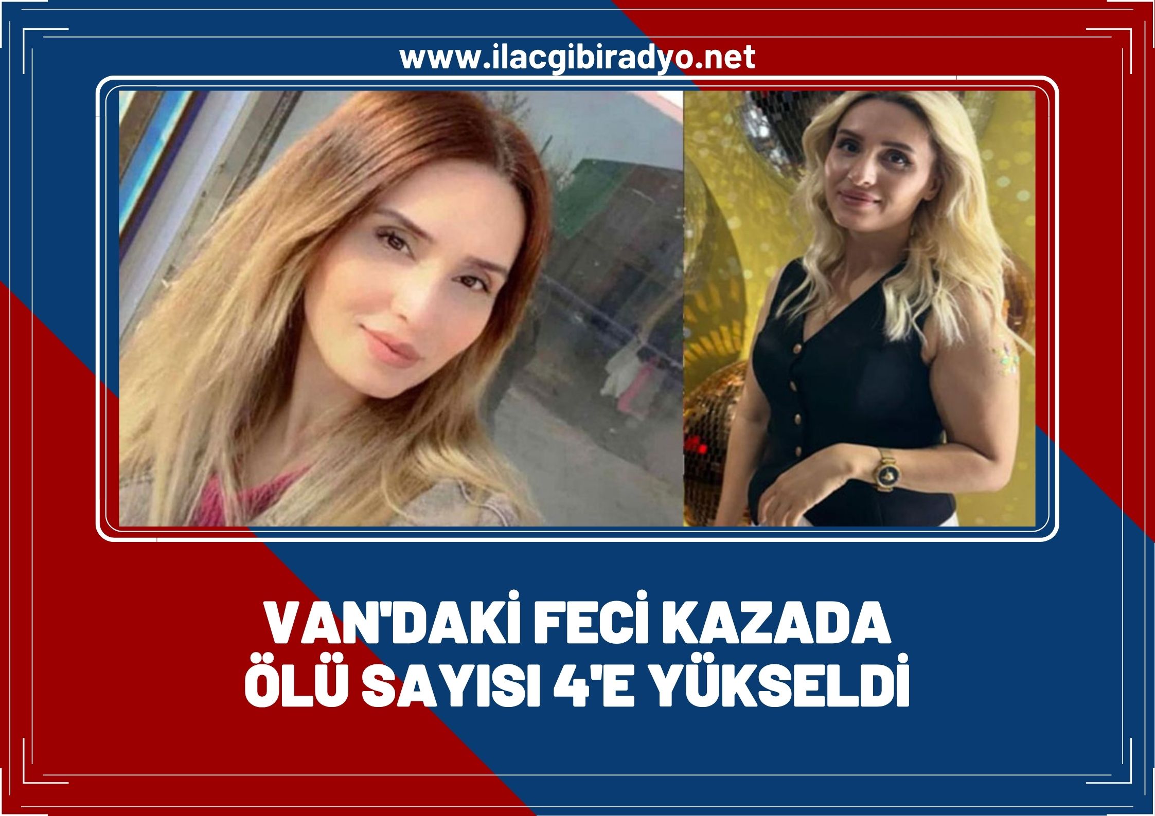 Van’daki feci kazada ölü sayısı 4'e yükseldi