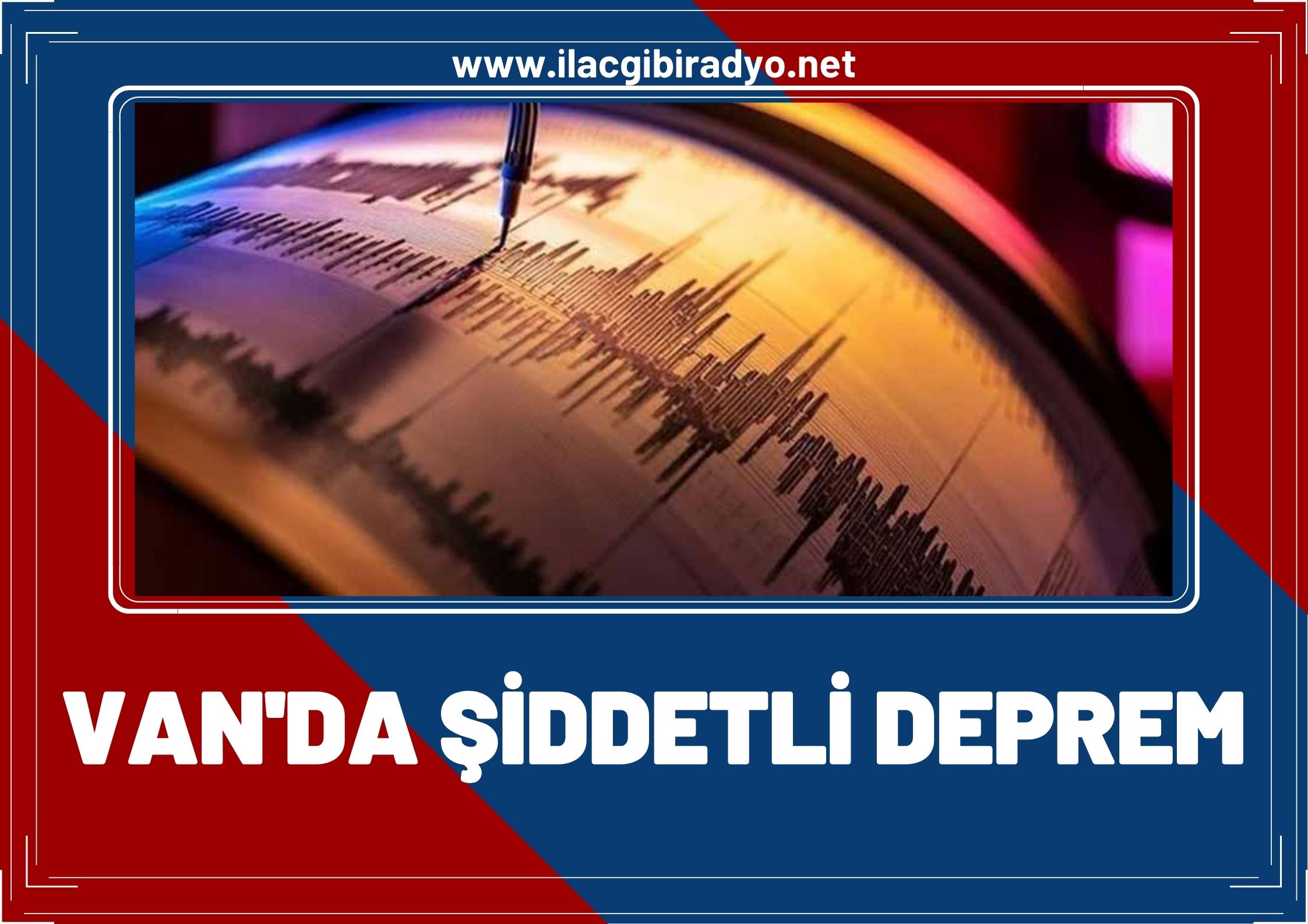 Van'da şiddetli deprem!