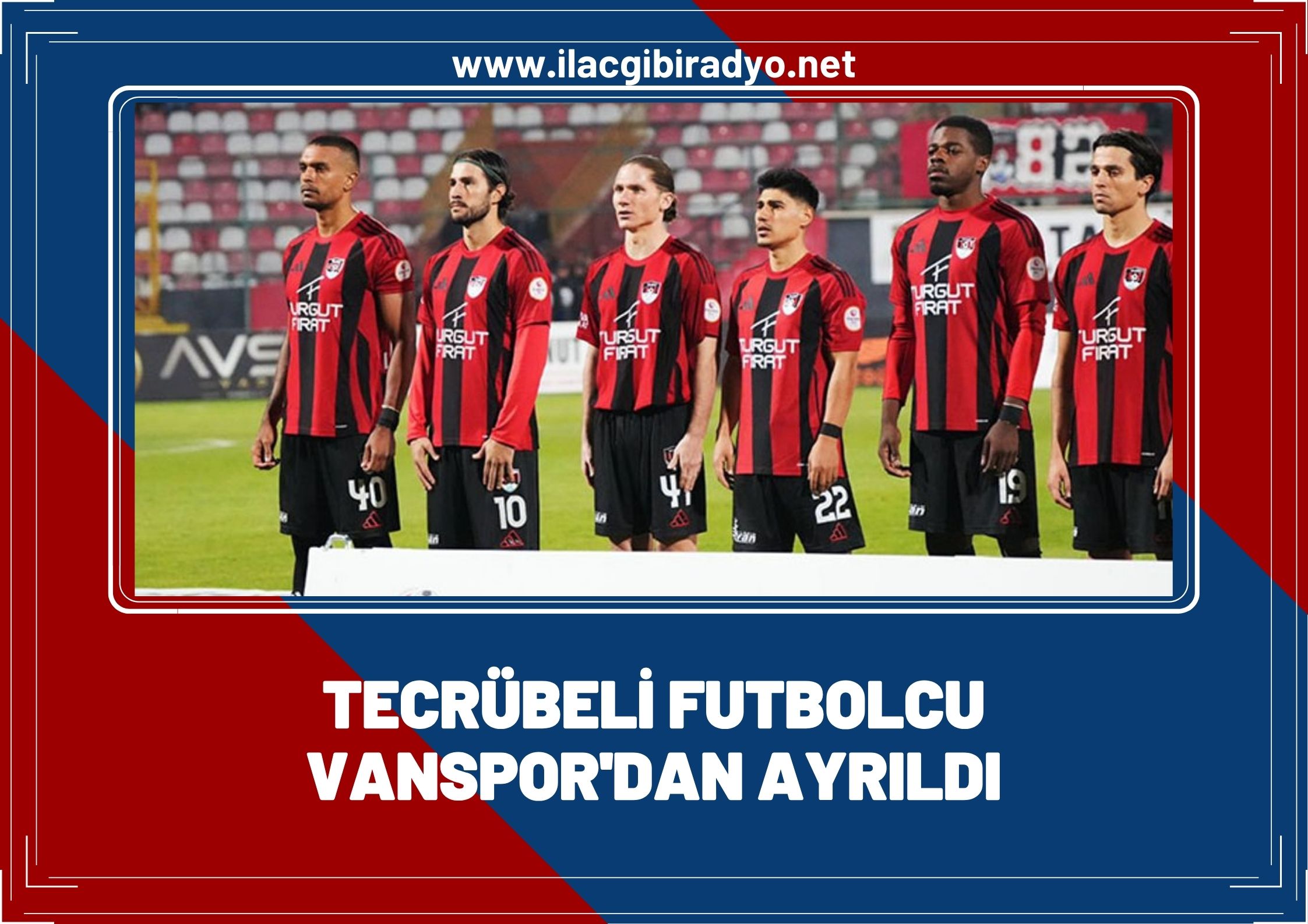 Tecrübeli futbolcu Vanspor'dan ayrıldı