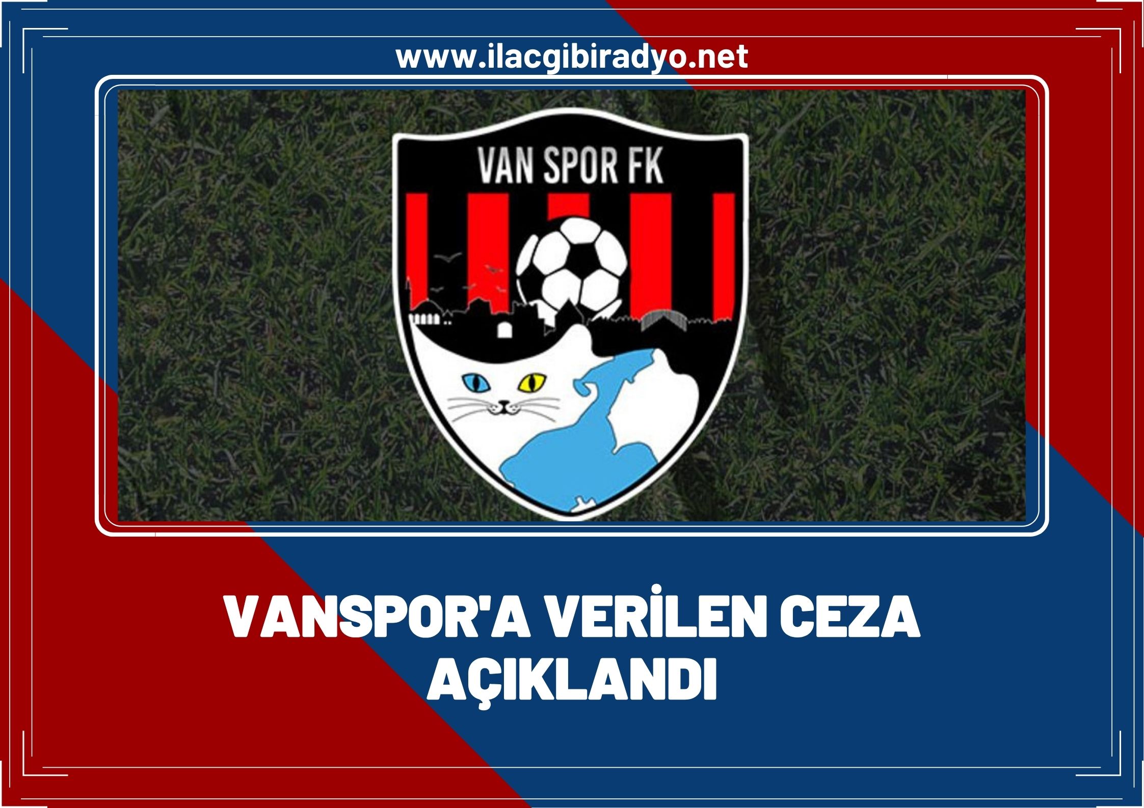 Vanspor'a verilen ceza açıklandı