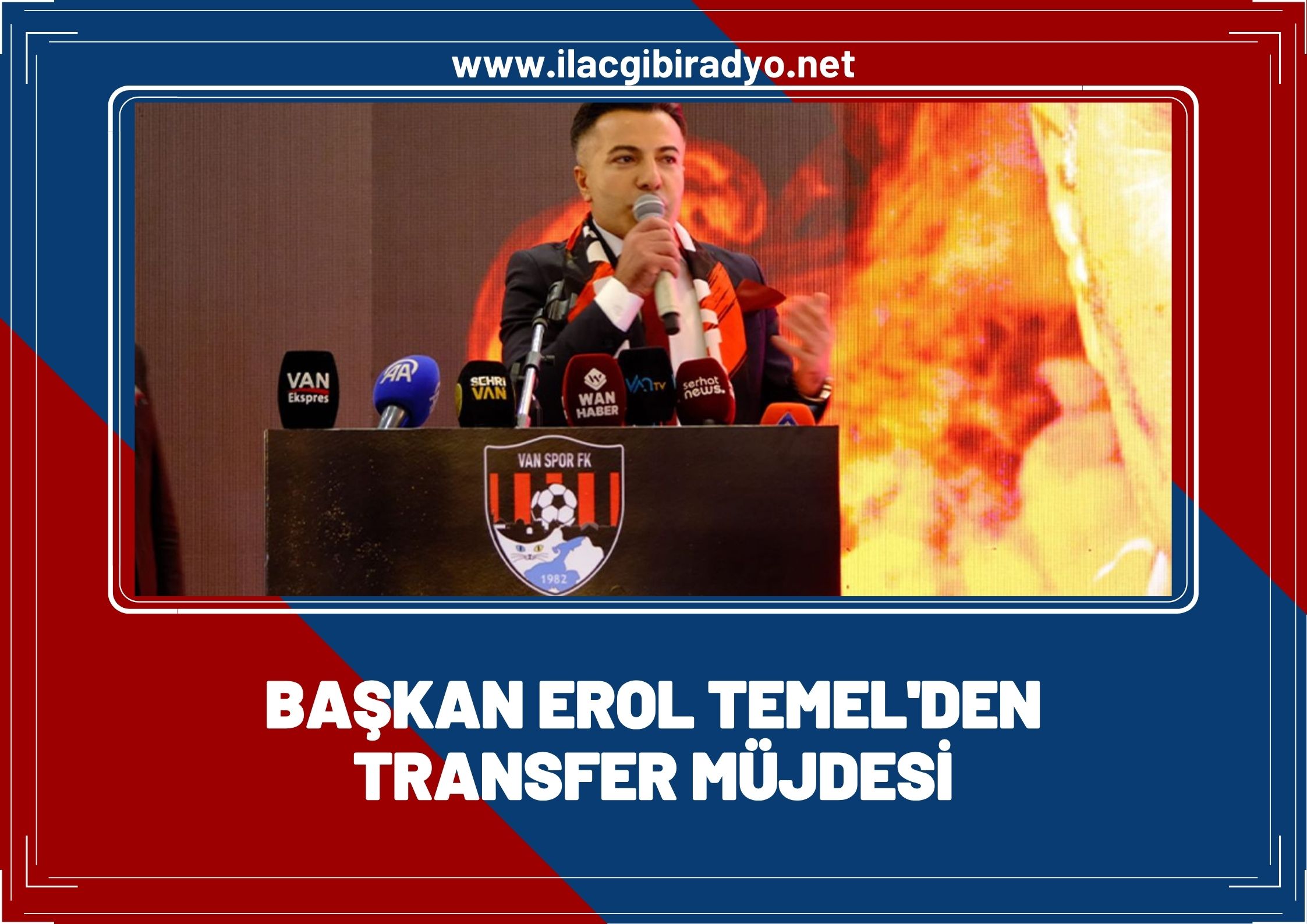 Vanspor Başkanı Erol Temel’den transfer müjdesi