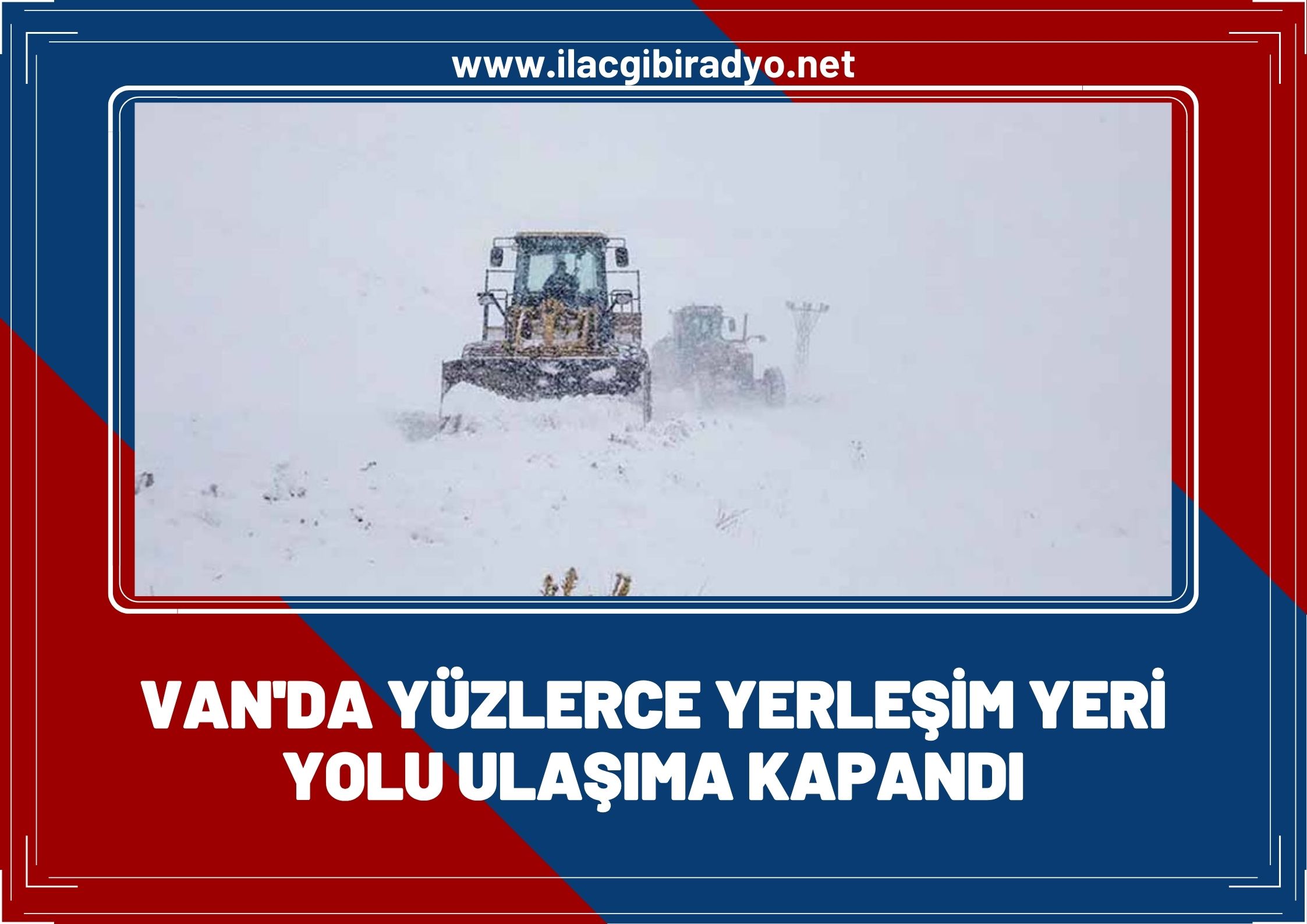 Van’da yüzlerce yerleşim yeri yolu kapandı