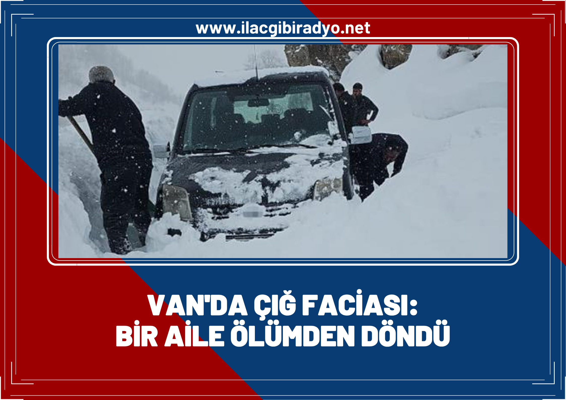 Van'da çığ faciası: Bir aile ölümden döndü!